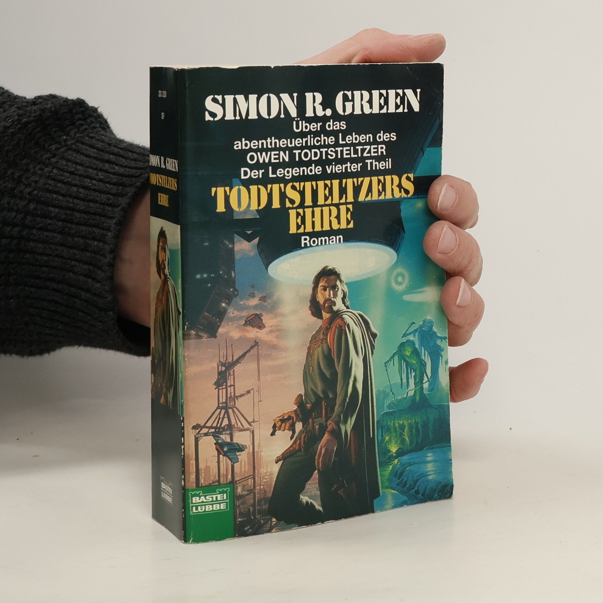 Simon R. Green Todtsteltzers Ehre. Über das abenteuerliche Leben des Owen Todtsteltzer. Der Legende vierter Theil
