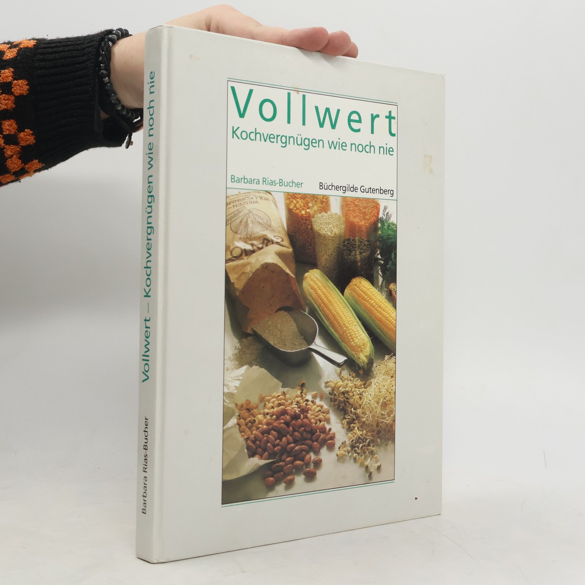 Barbara Rias-Bucher Vollwert-Kochvergnügen wie noch nie