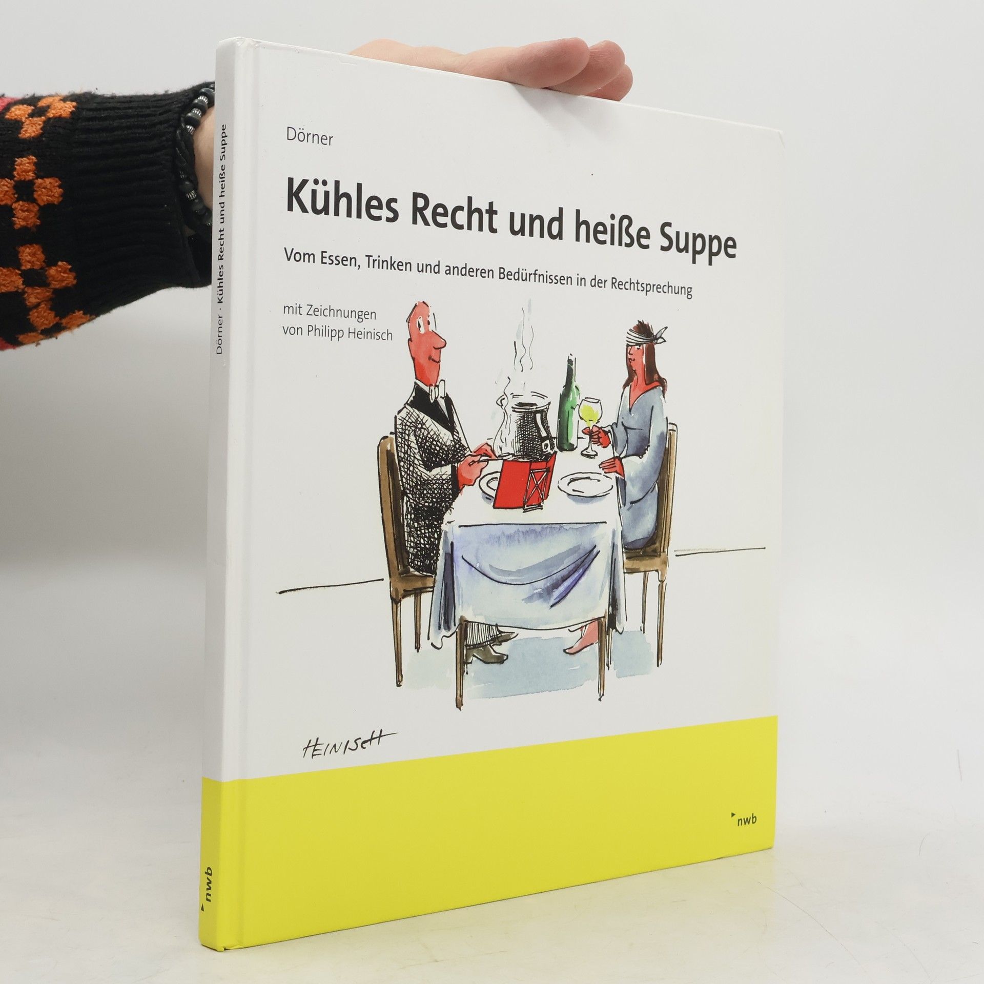 Norbert Dörner Kühles Recht und heiße Suppe