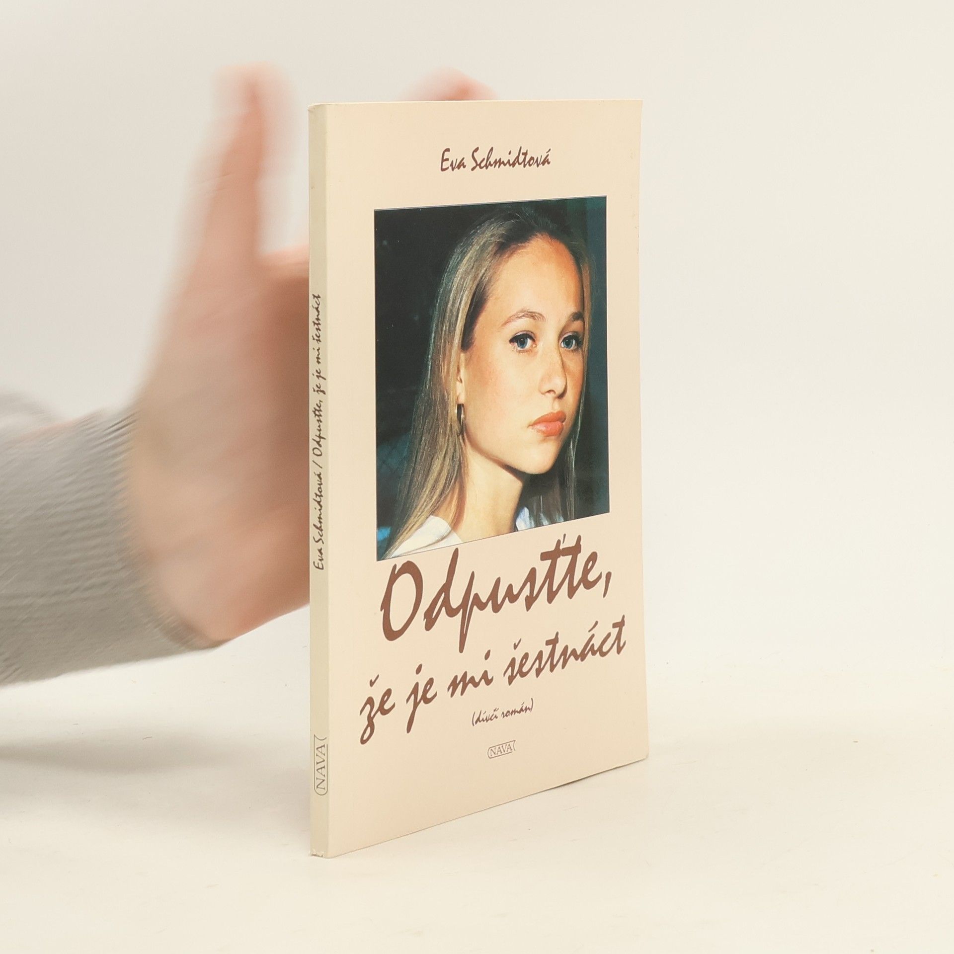 Eva Schmidt Odpusťte, že je mi šestnáct