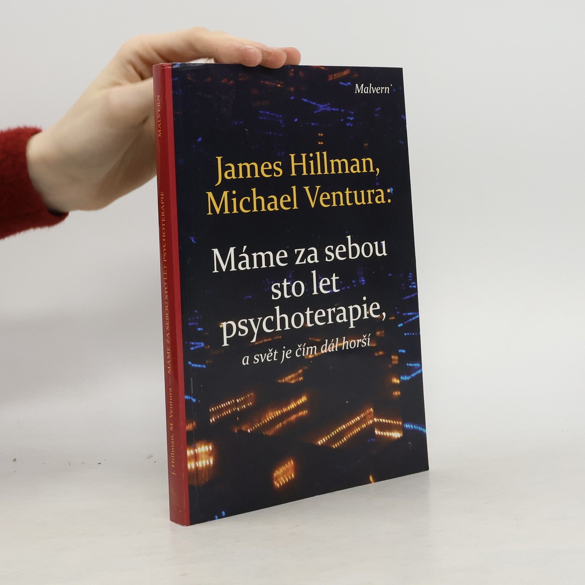 James Hillman Máme za sebou sto let psychoterapie, a svět je čím dál horší