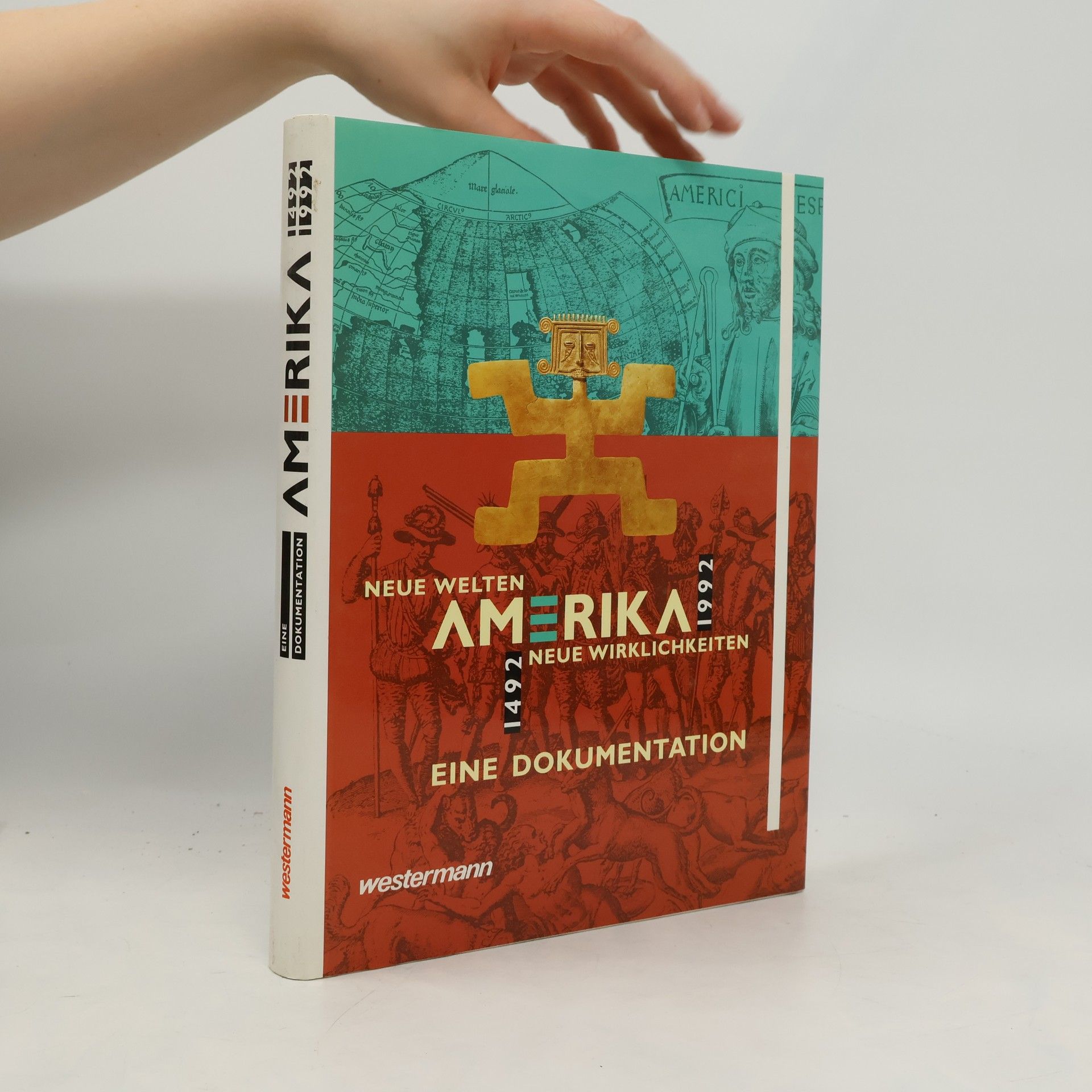 Autores varios Amerika 1492 - 1992, neue Welten - neue Wirklichkeiten. Katalog