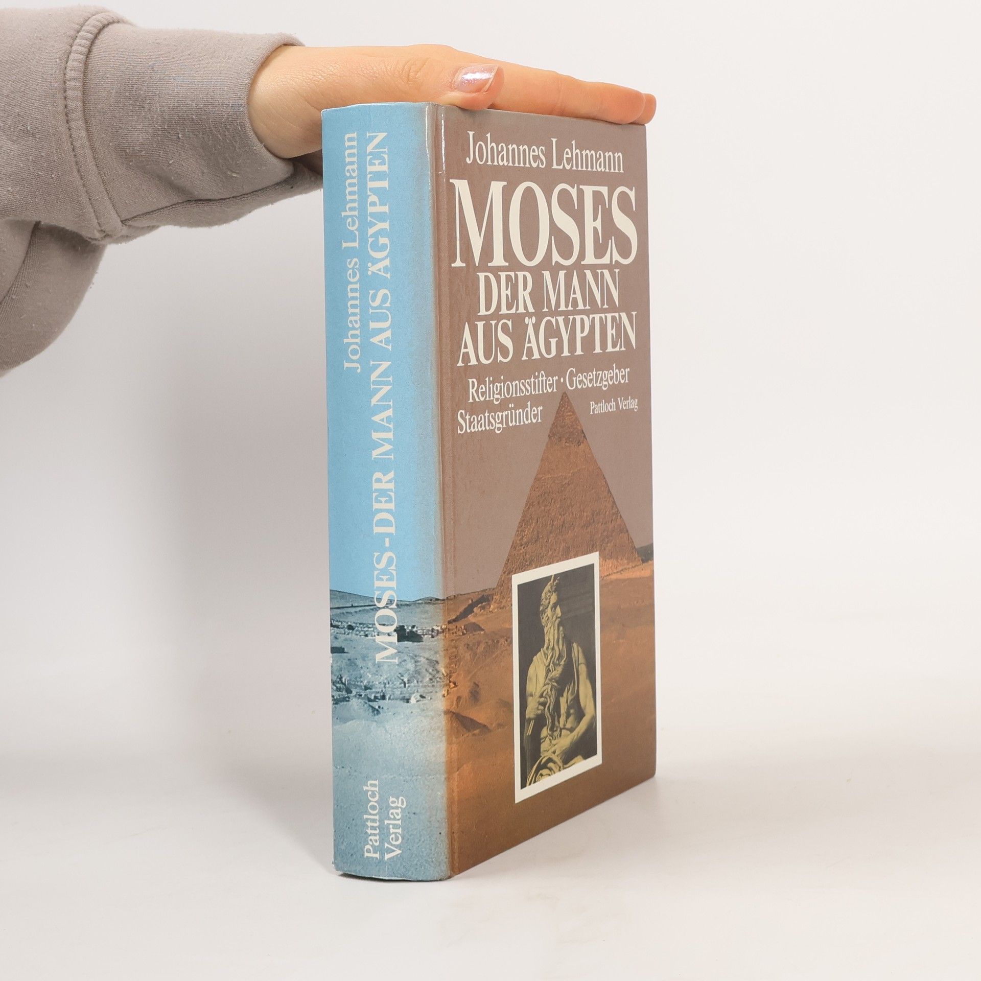 Moses, der Mann aus Ägypten. Religionsstifter, Gesetzgeber, Staatsgründer