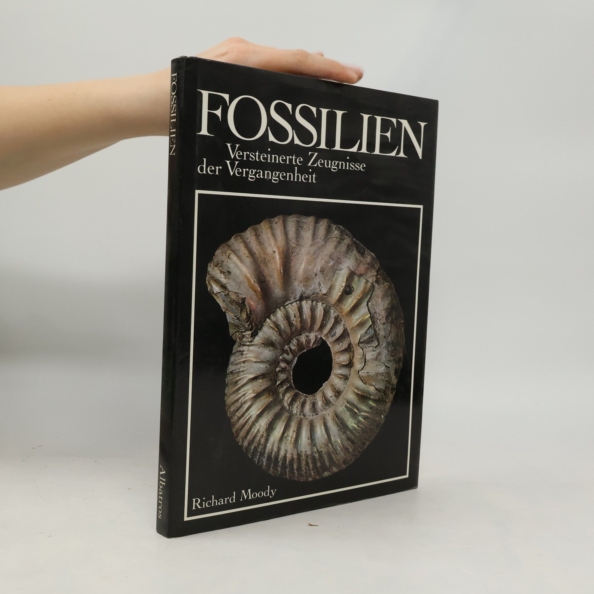 Fossilien. Versteinerte Zeugnisse der Vergangenheit