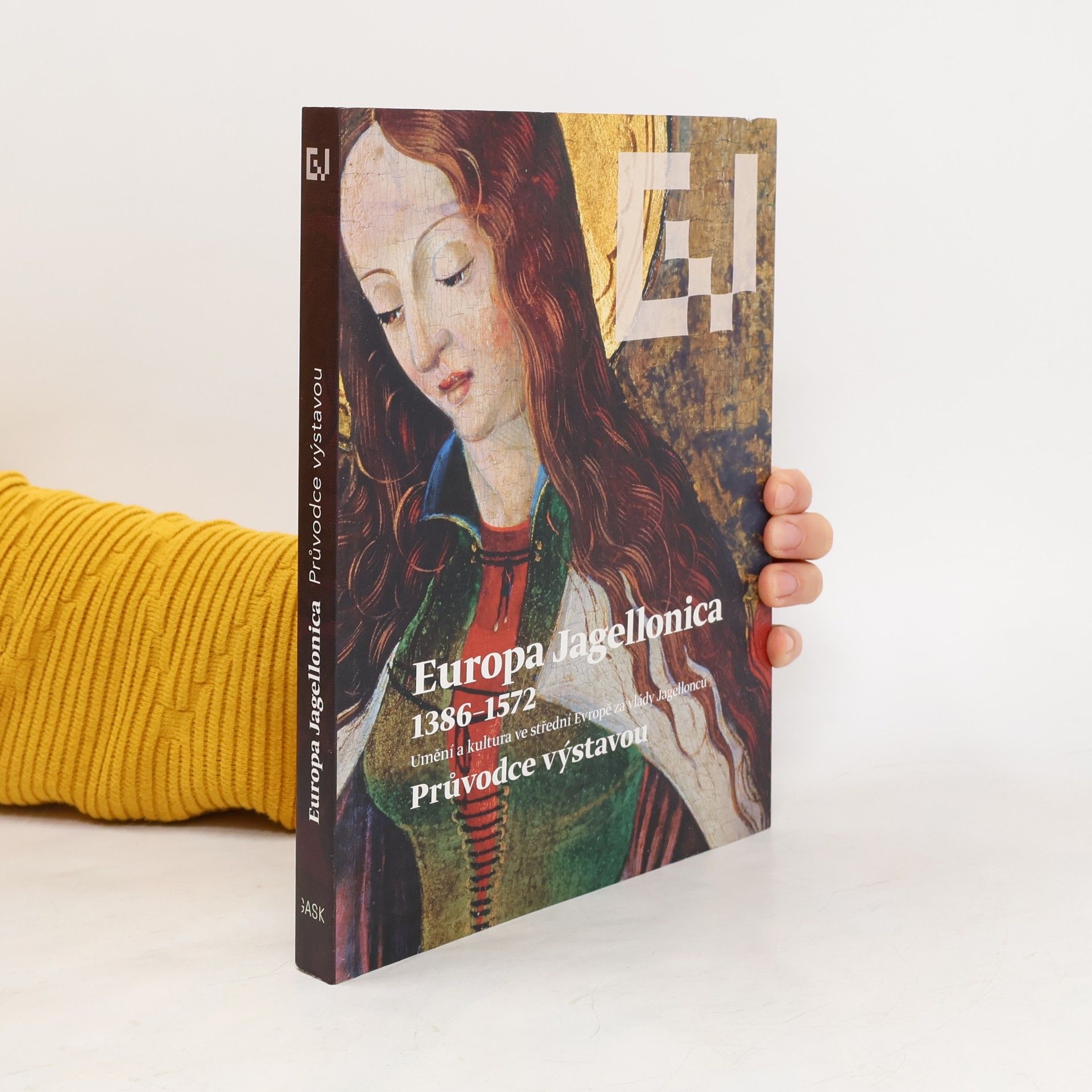 Europa Jagellonica 1386-1572 : umění a kultura ve střední Evropě za vlády Jagellonců