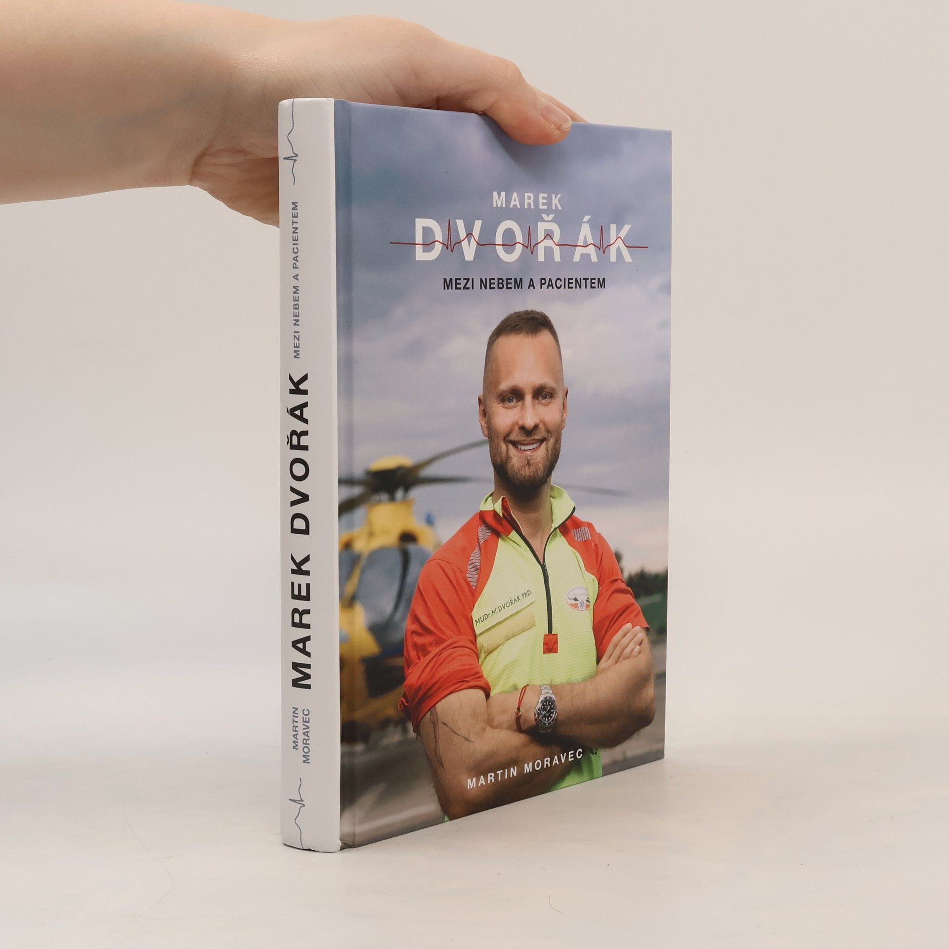 Martin Moravec Marek Dvořák. Mezi nebem a pacientem