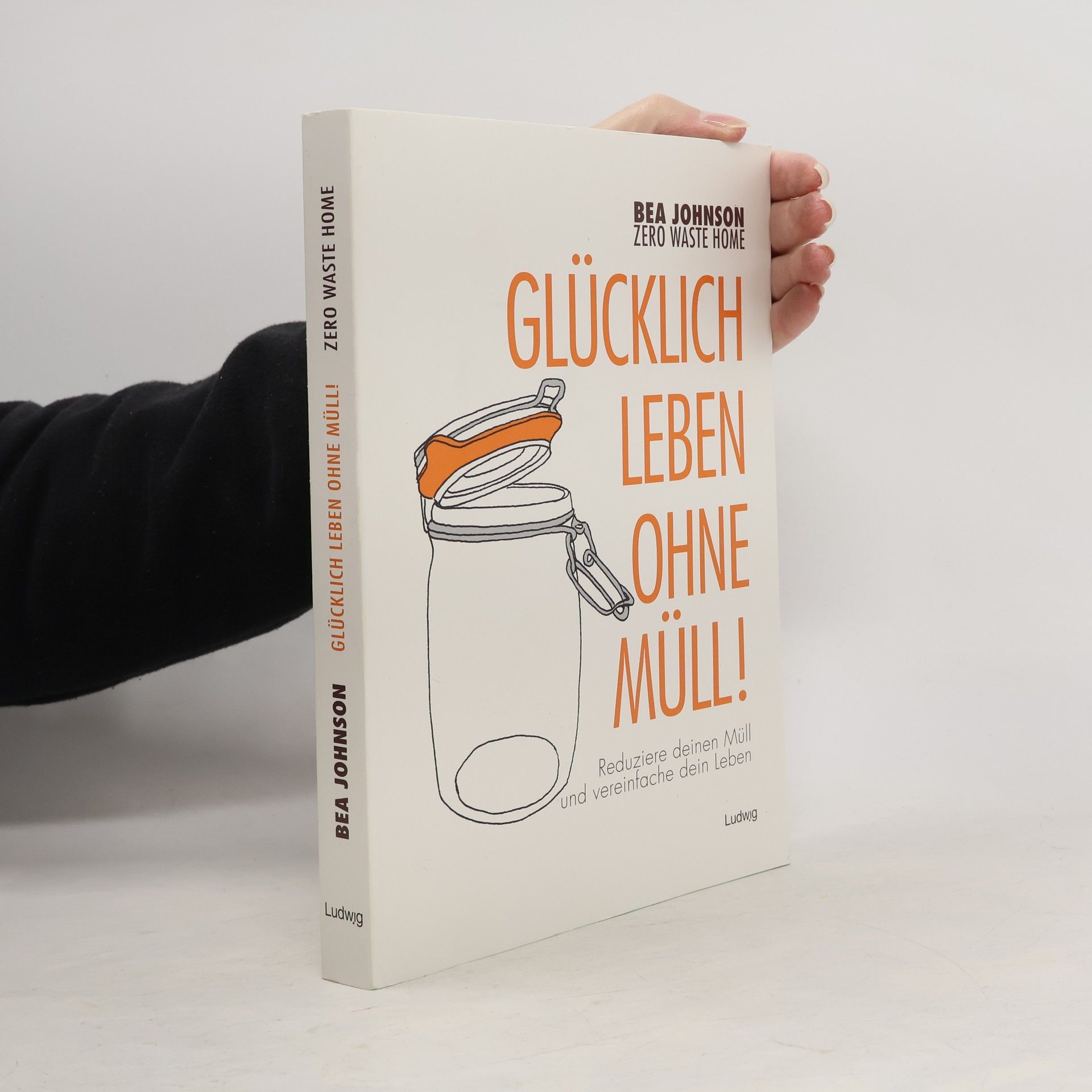 Béa Johnson Glücklich leben ohne Müll!