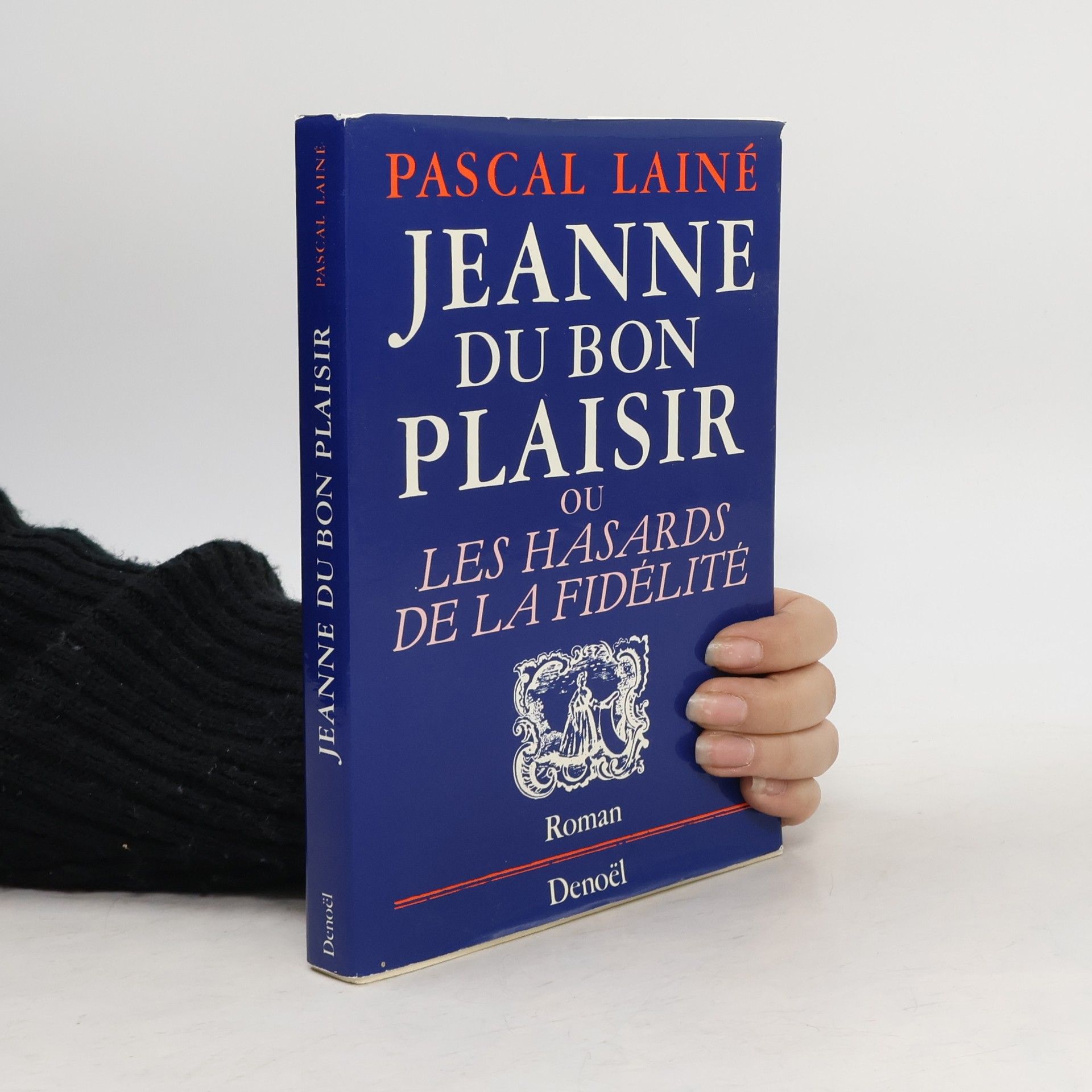 Pascal Lainé Jeanne du bon plaisir ou les hasards de la fidélité