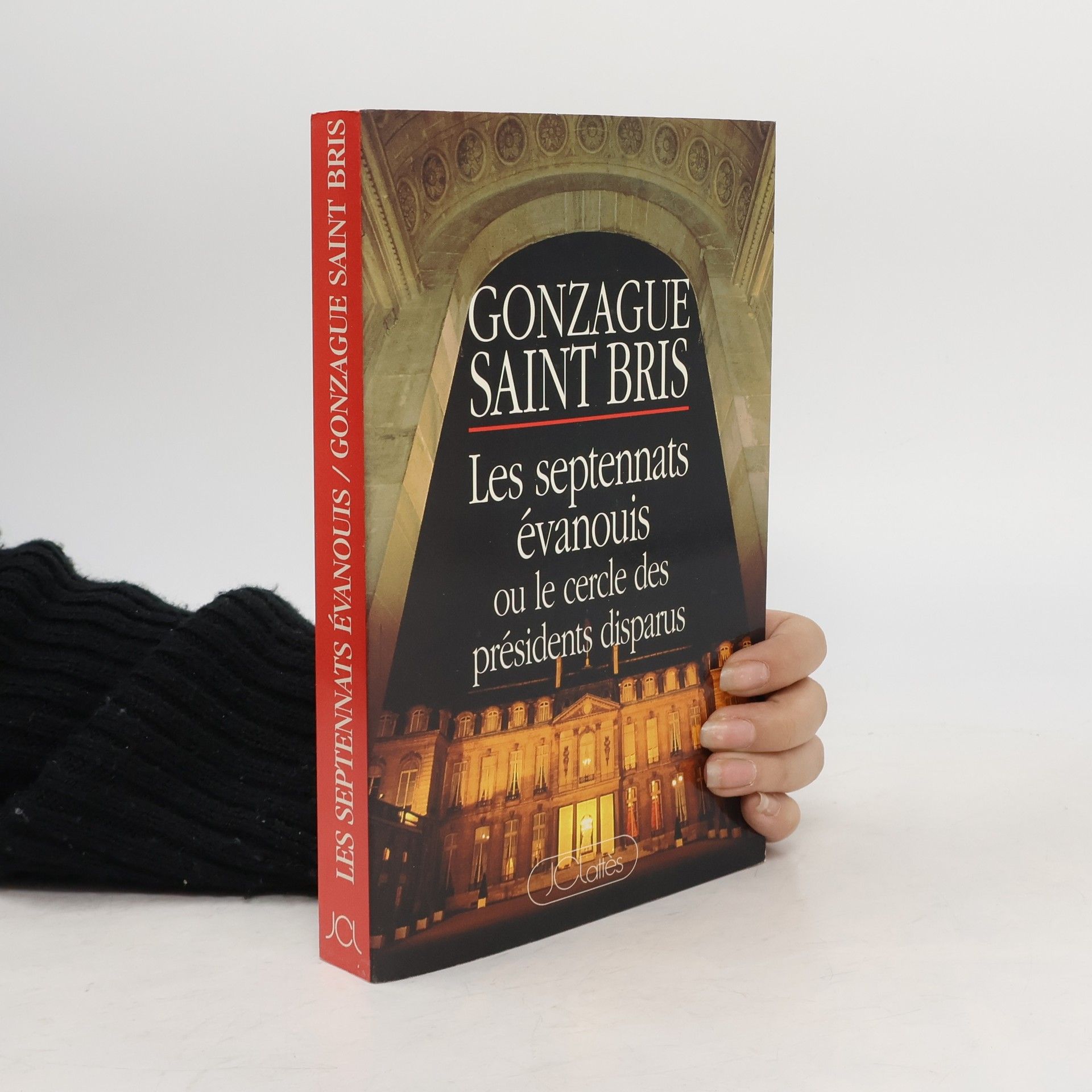 Gonzague Saint Bris Les septennats évanouis, ou, Le cercle des présidents disparus