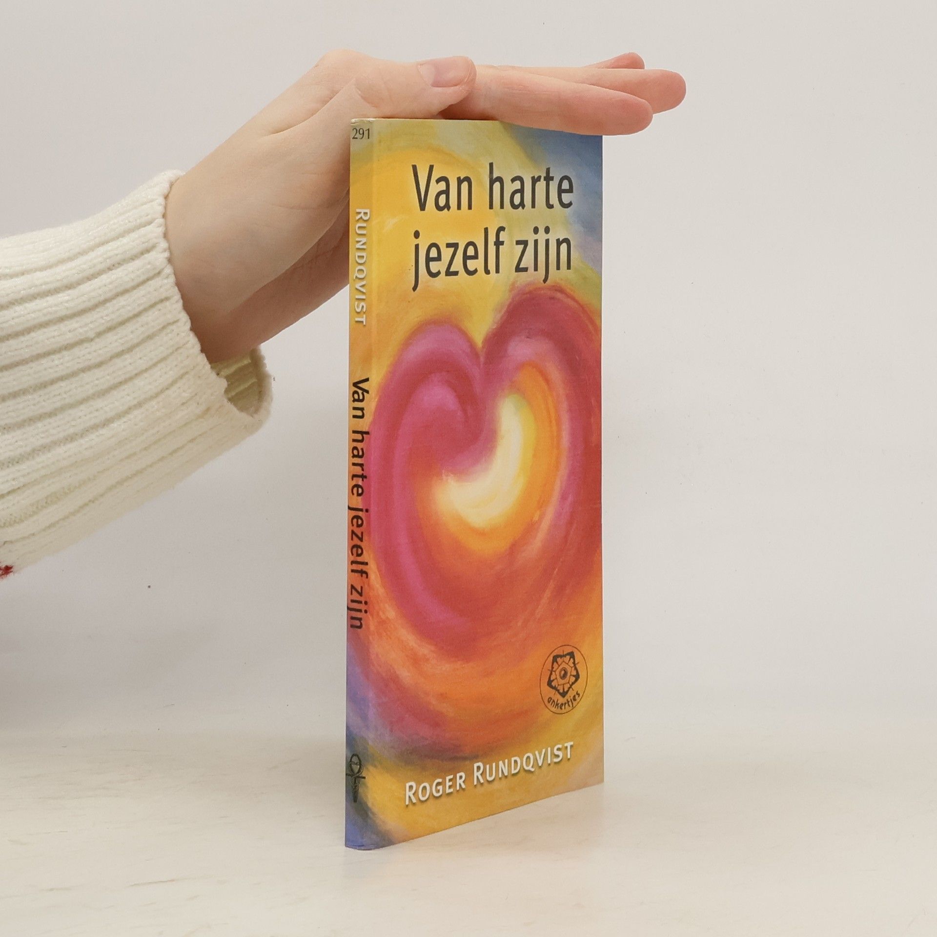 Roger Rundqvist Ankertjesserie - 291: Van harte jezelf zijn / druk 1