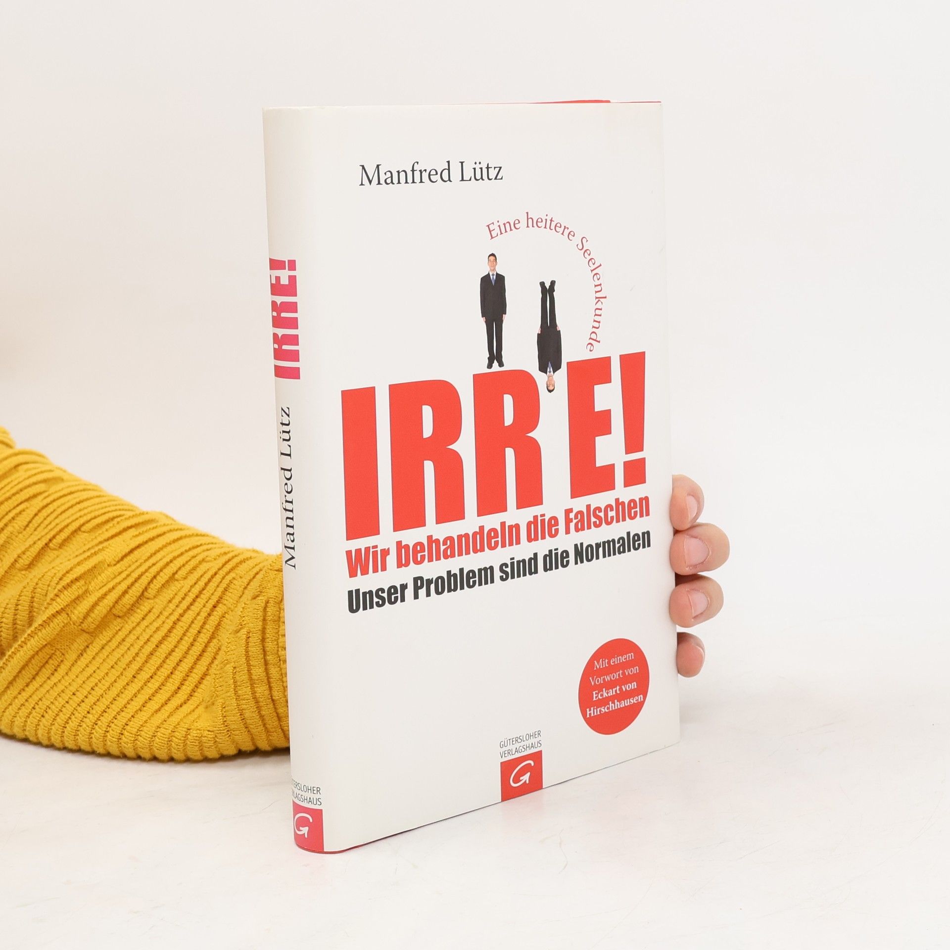 Manfred Lütz Irre! Wir behandeln die Falschen