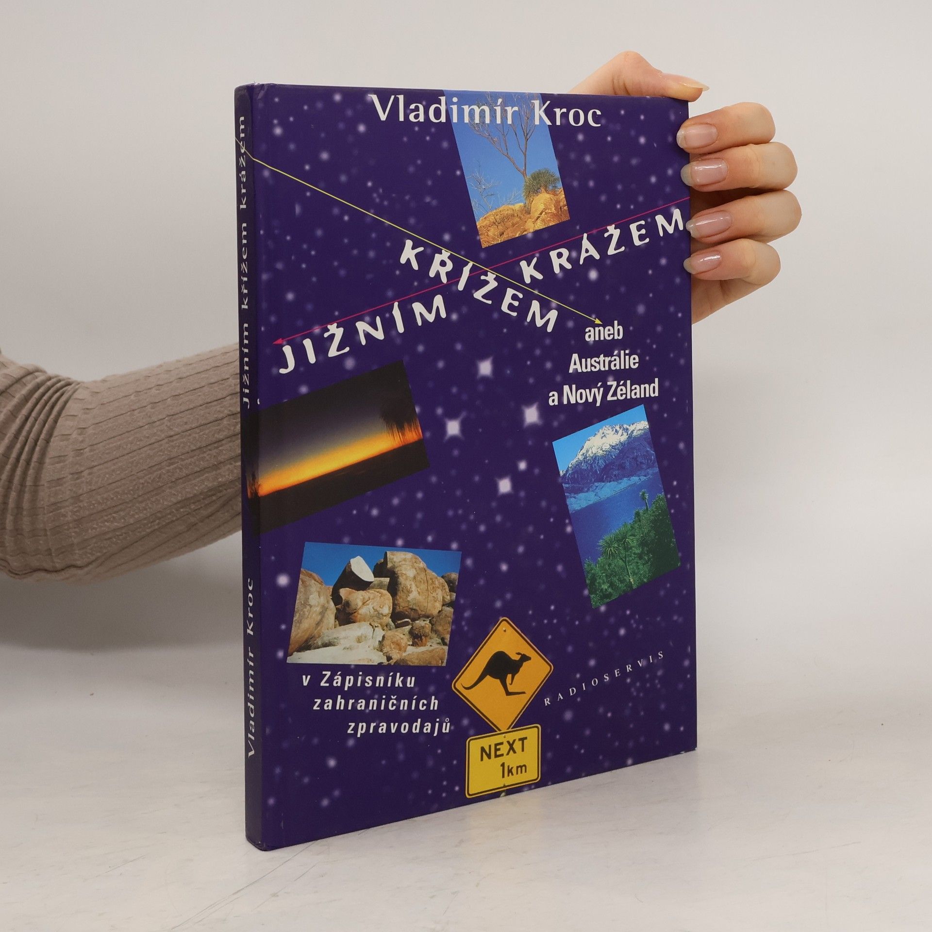 Vladimír Kroc Jižním křížem krážem, aneb, Austrálie a Nový Zéland v Zápisníku zahraničních zpravodajů