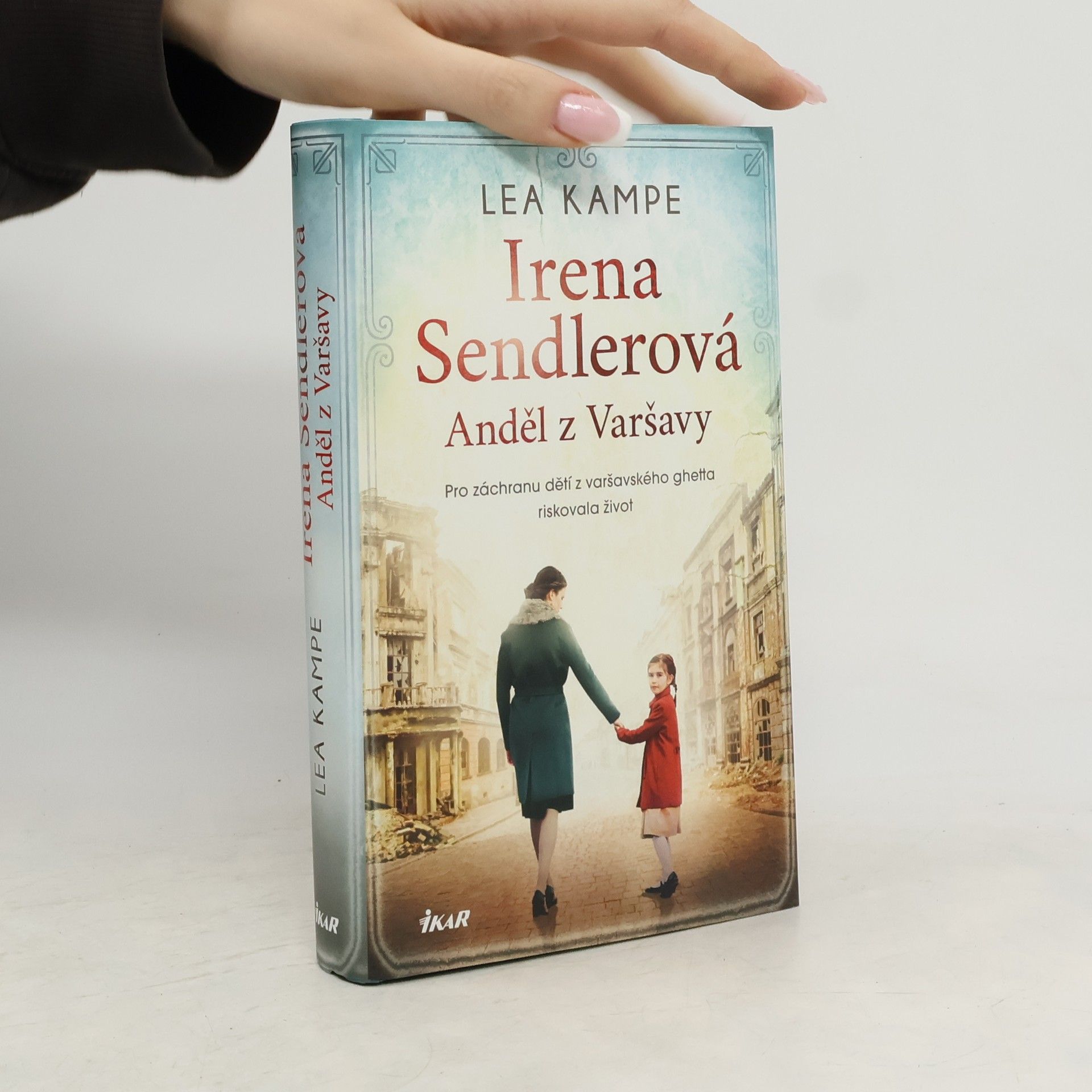 Lea Kampe Irena Sendlerová. Anděl z Varšavy.