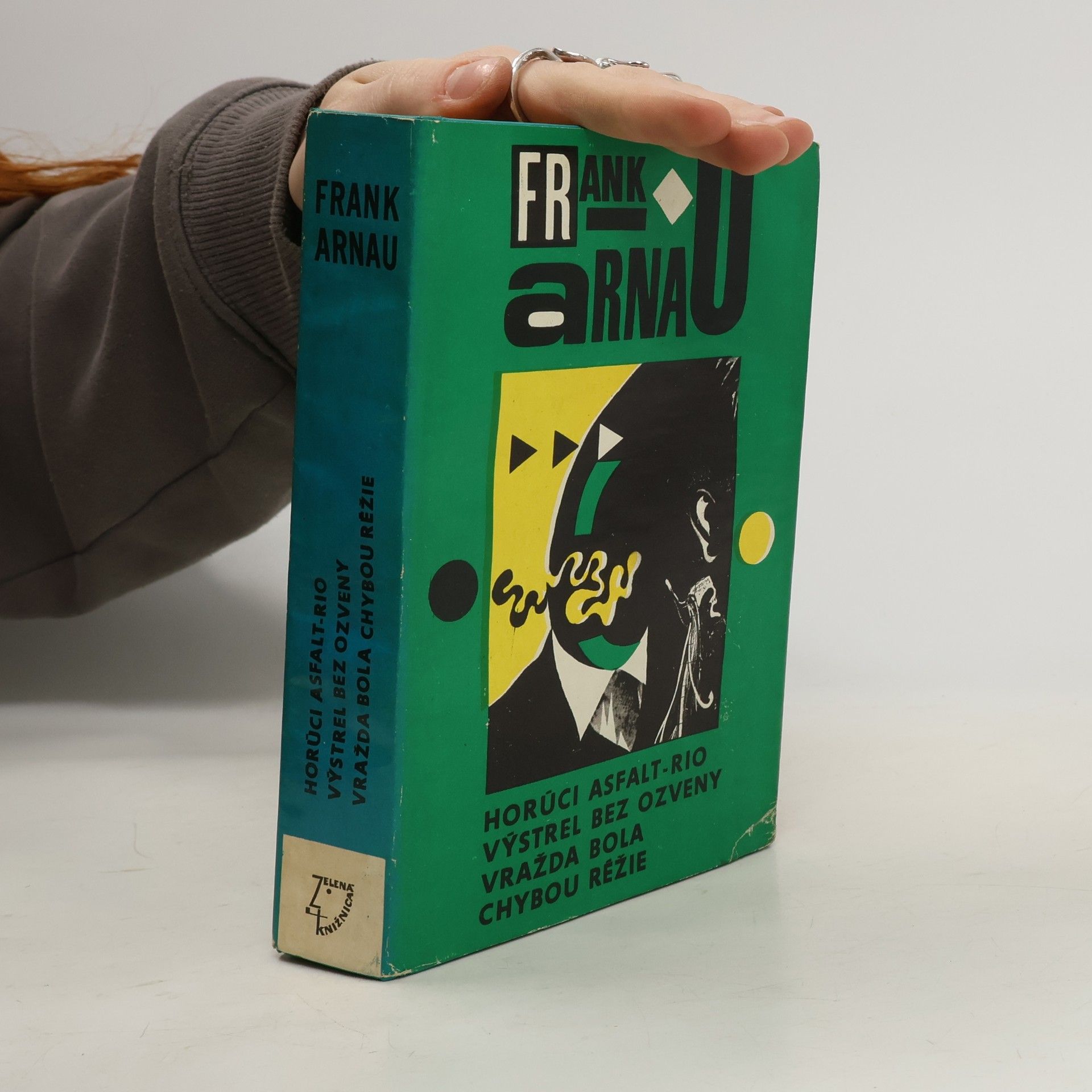 Frank Arnau Horúci asfalt-Rio. Výstrel bez ozveny. Vražda bola chybou réžie. 3 zvazok