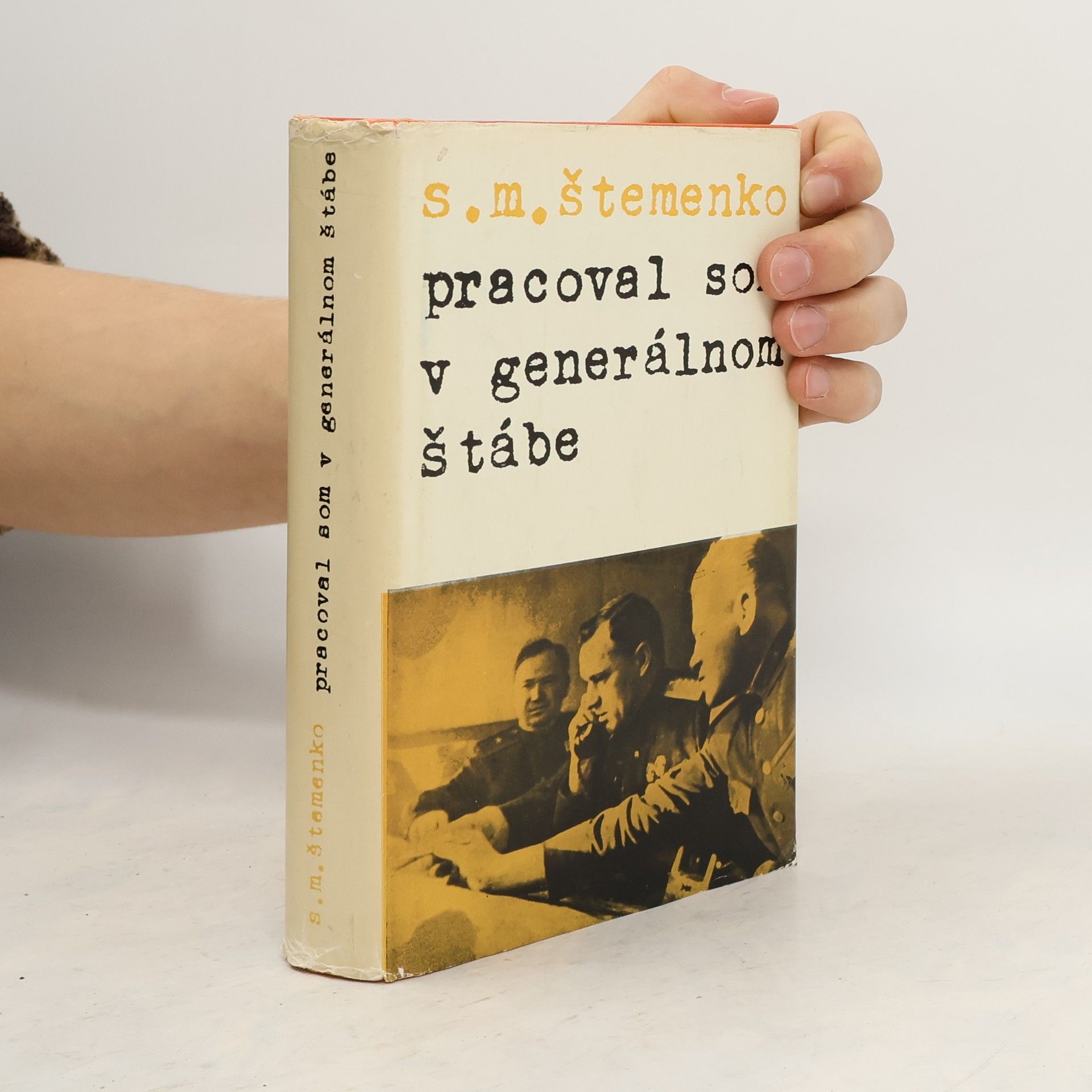 Sergej Matvejevič Štemenko Pracoval som v generálnom štábe