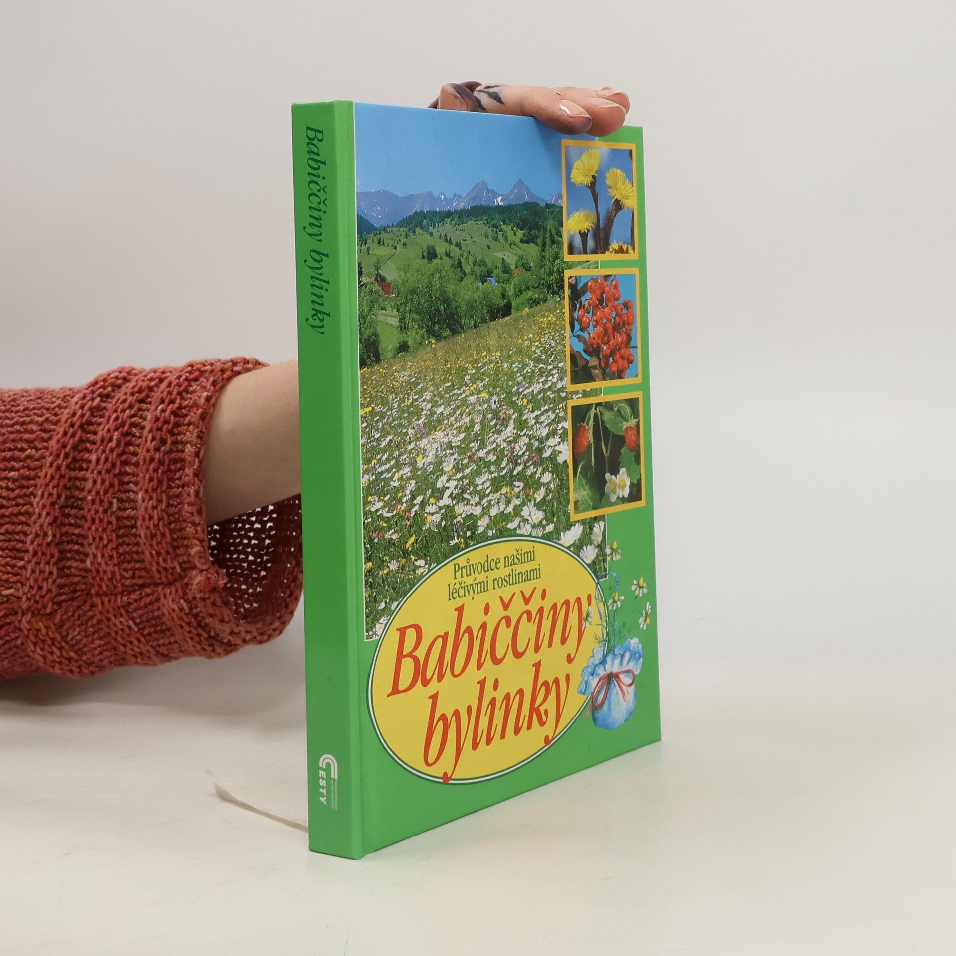 Aurélia Dugas Babiččiny bylinky: Průvodce našimi léčivými rostlinami