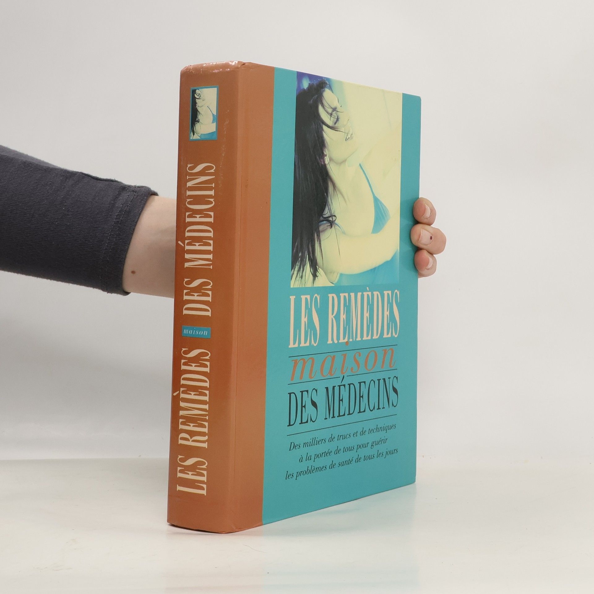 Debora Tkac Les remèdes maison des médecins : des milliers de trucs et de techniques à la portée de tous pour guérir les problèmes de santé de tous les jours
