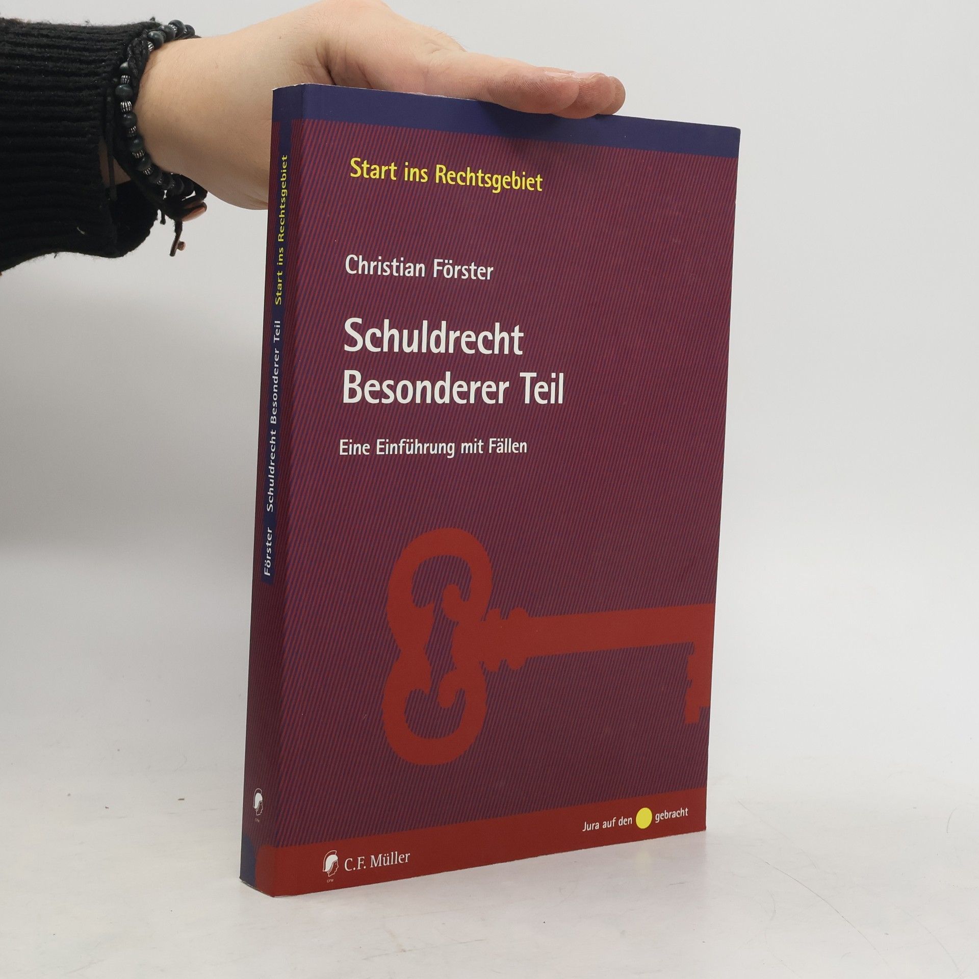 Christian Forster Start ins Rechtsgebiet: Schuldrecht, Besonderer Teil