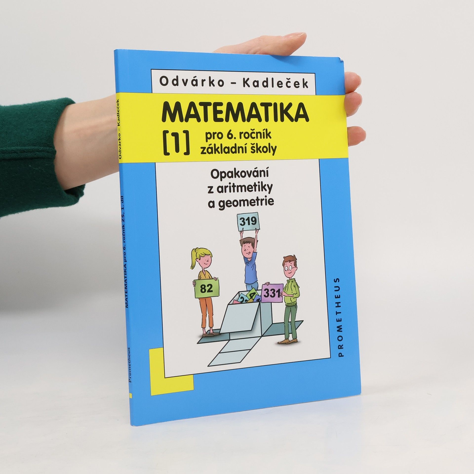 Oldřich Odvárko Matematika pro 6. roč. ZŠ - 1.díl (Opakování z aritmetiky a geometrie) - 4. vydání
