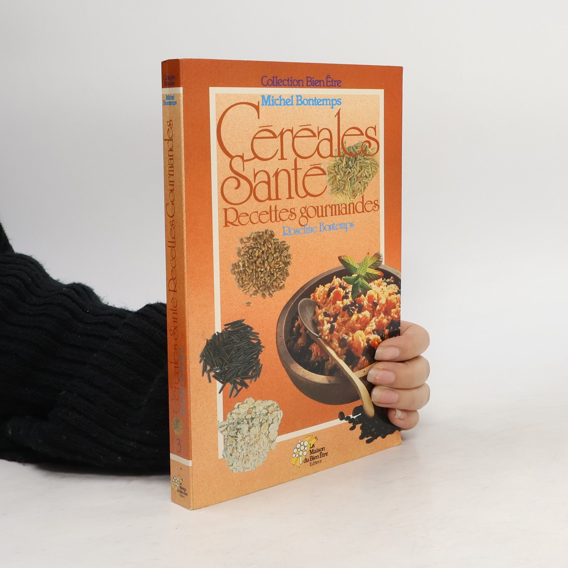 Collection Bien Être: Céréales santé, recettes gourmandes