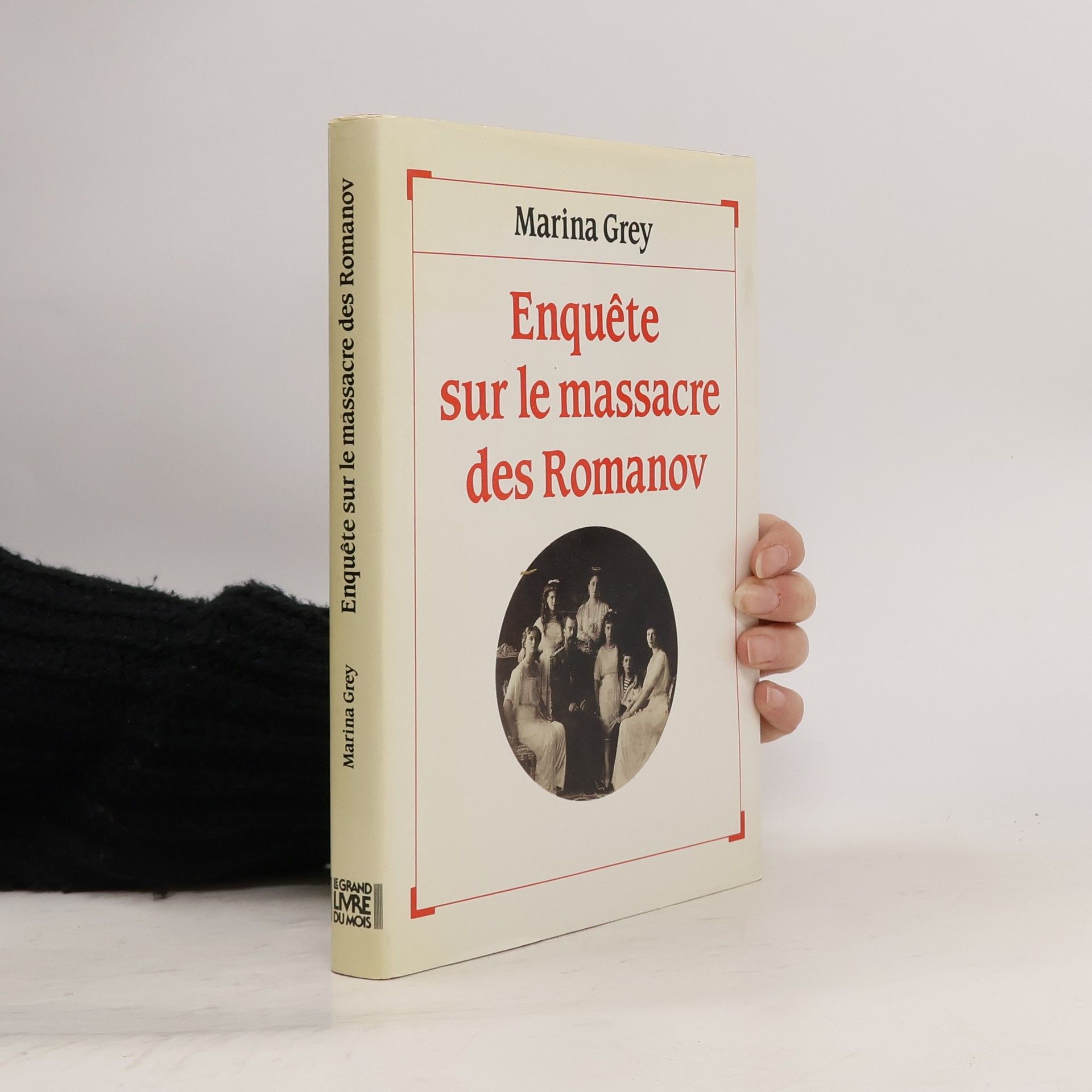 Marina Grey Collection Vérités et légendes: Enquête sur le massacre les Romanov