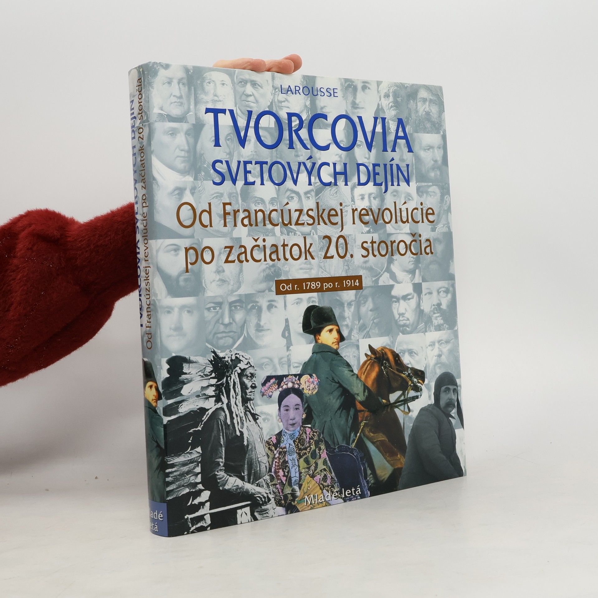 Collectif d'auteurs Tvorcovia svetových dejín 3: Od Francúzskej revolúcie po začiatok 20. storočia