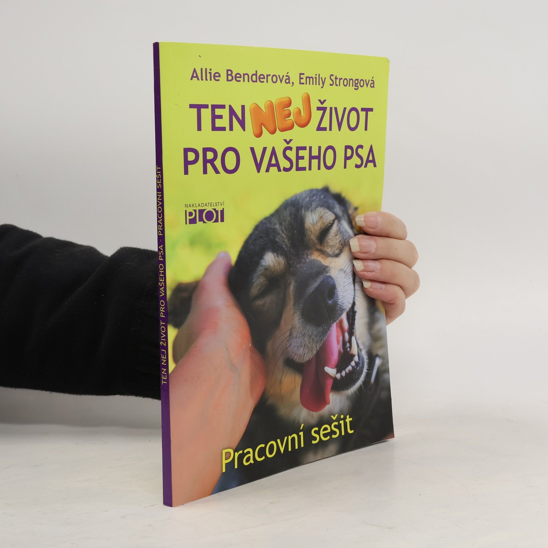 Allie Bender Ten nej život pro vašeho psa - Pracovní sešit