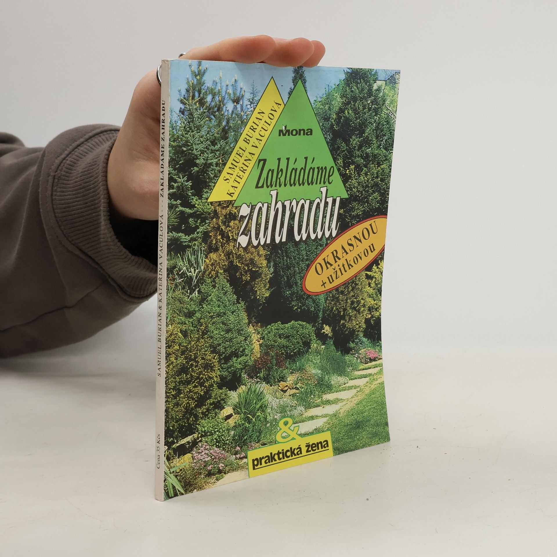 Burian Samuel Zakládáme zahradu (okrasnou + užitkovou)