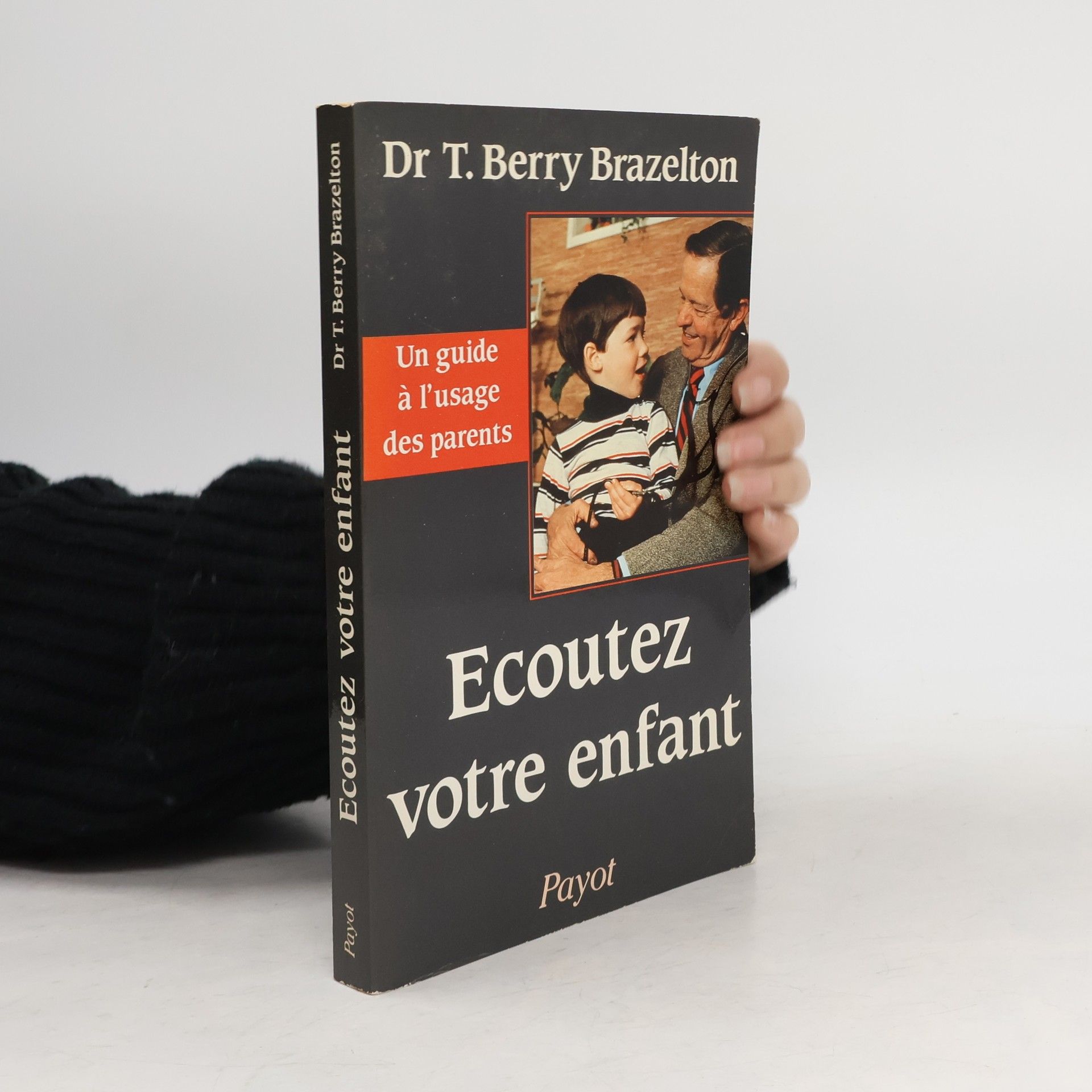T. Berry Brazelton Ecoutez votre enfant