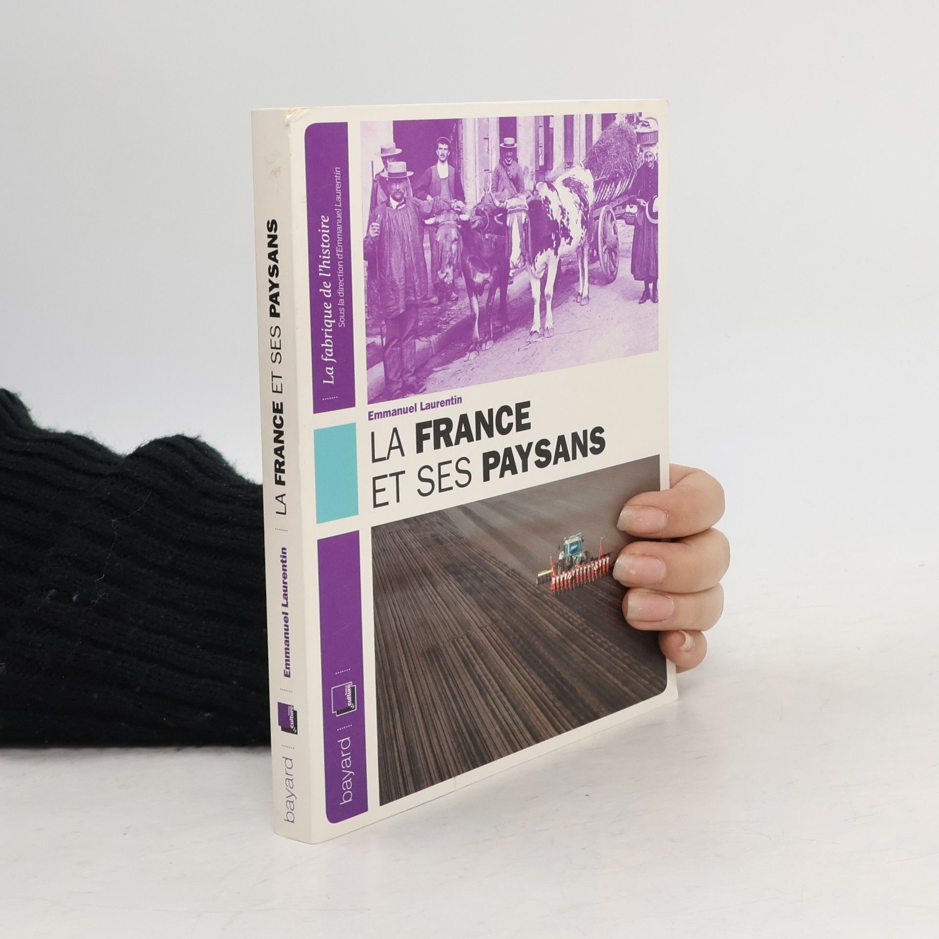 Emmanuel Laurentin La fabrique de l'histoire: La France et ses paysans