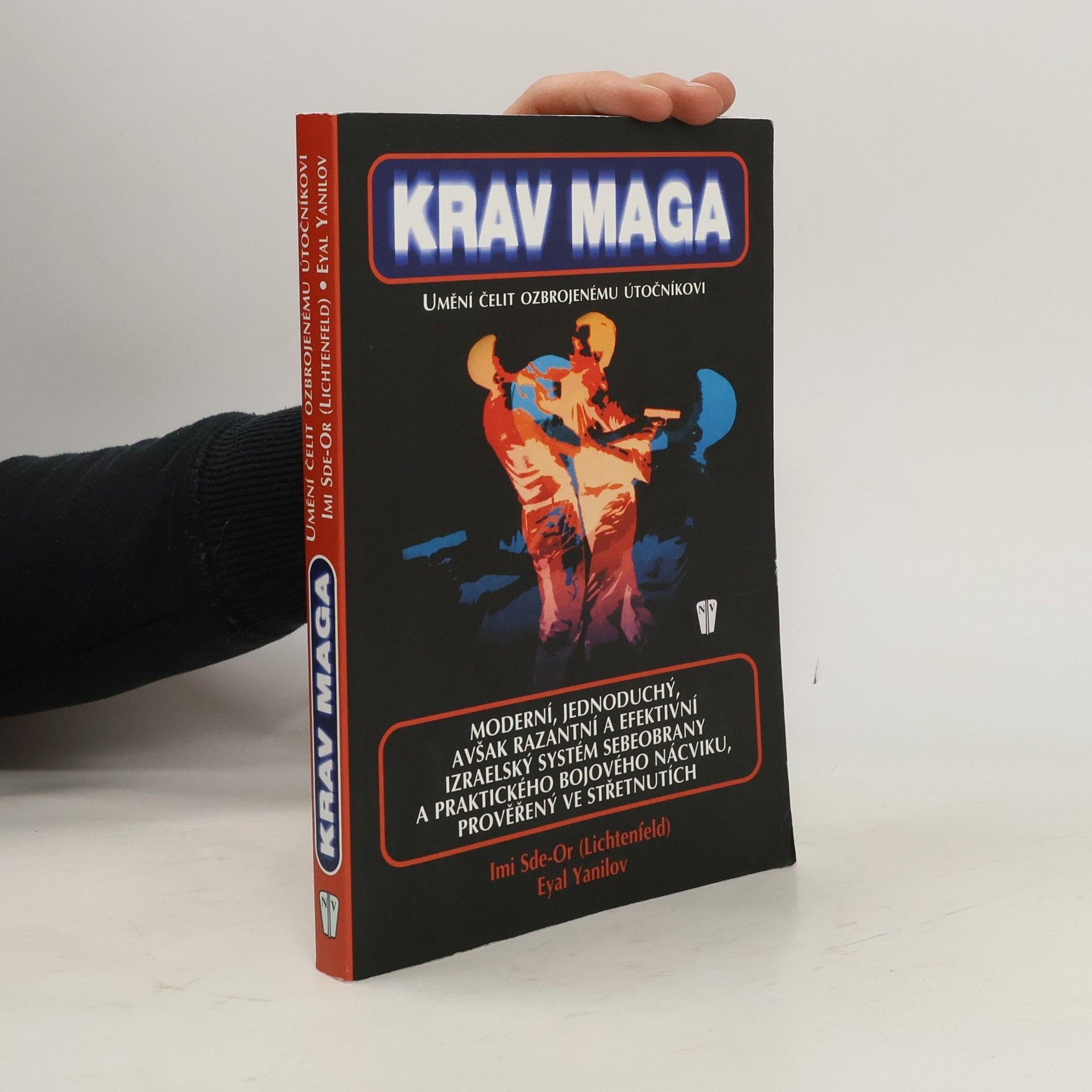 Eyal Yanilov Krav Maga. Umění čelit ozbrojenému útočníkovi