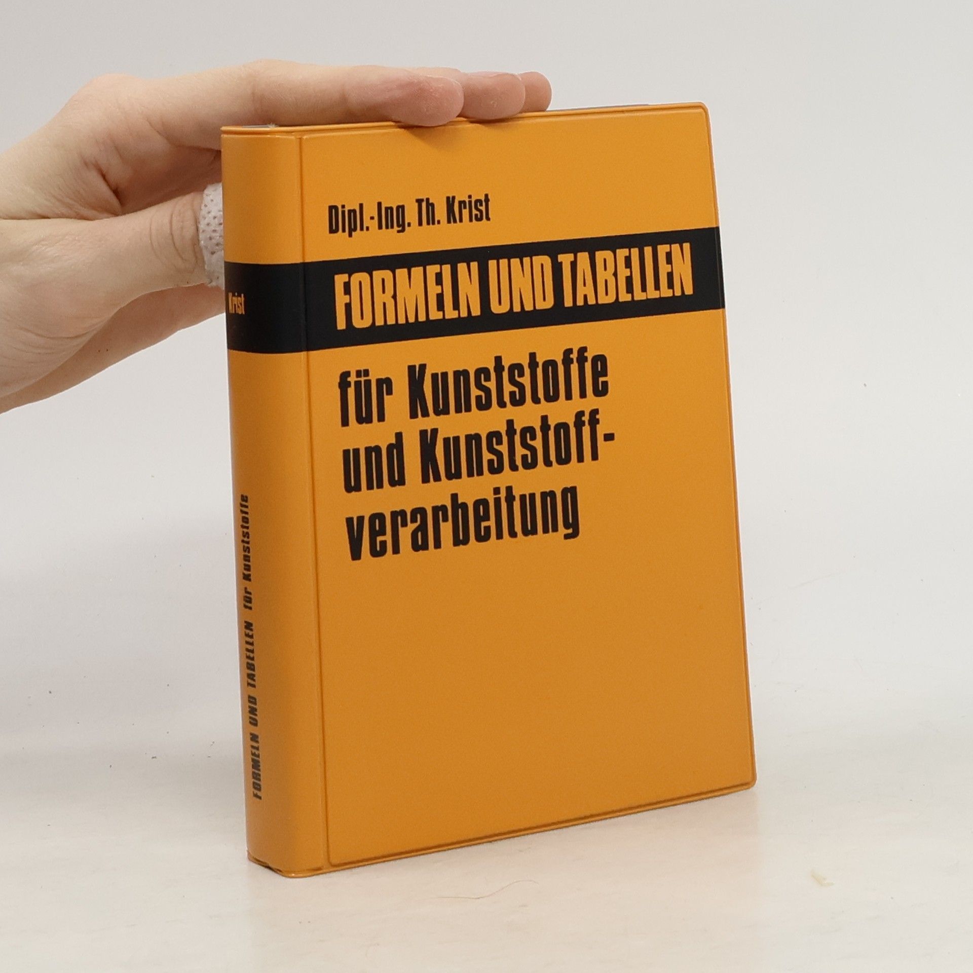 Thomas Krist Formeln und Tabellen für Kunststoffe und Kunststoffverarbeitung