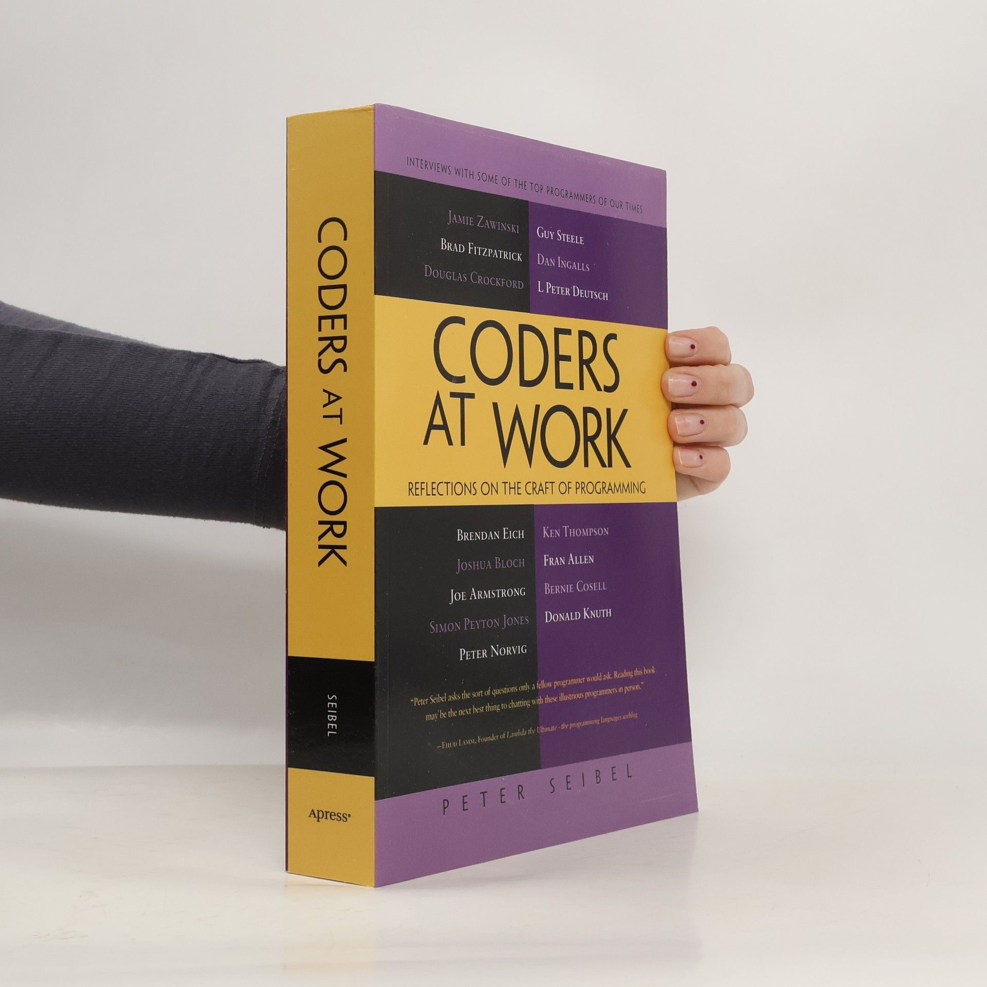 Peter Seibel Coders at Work. Reflections on the Craft of Programming
