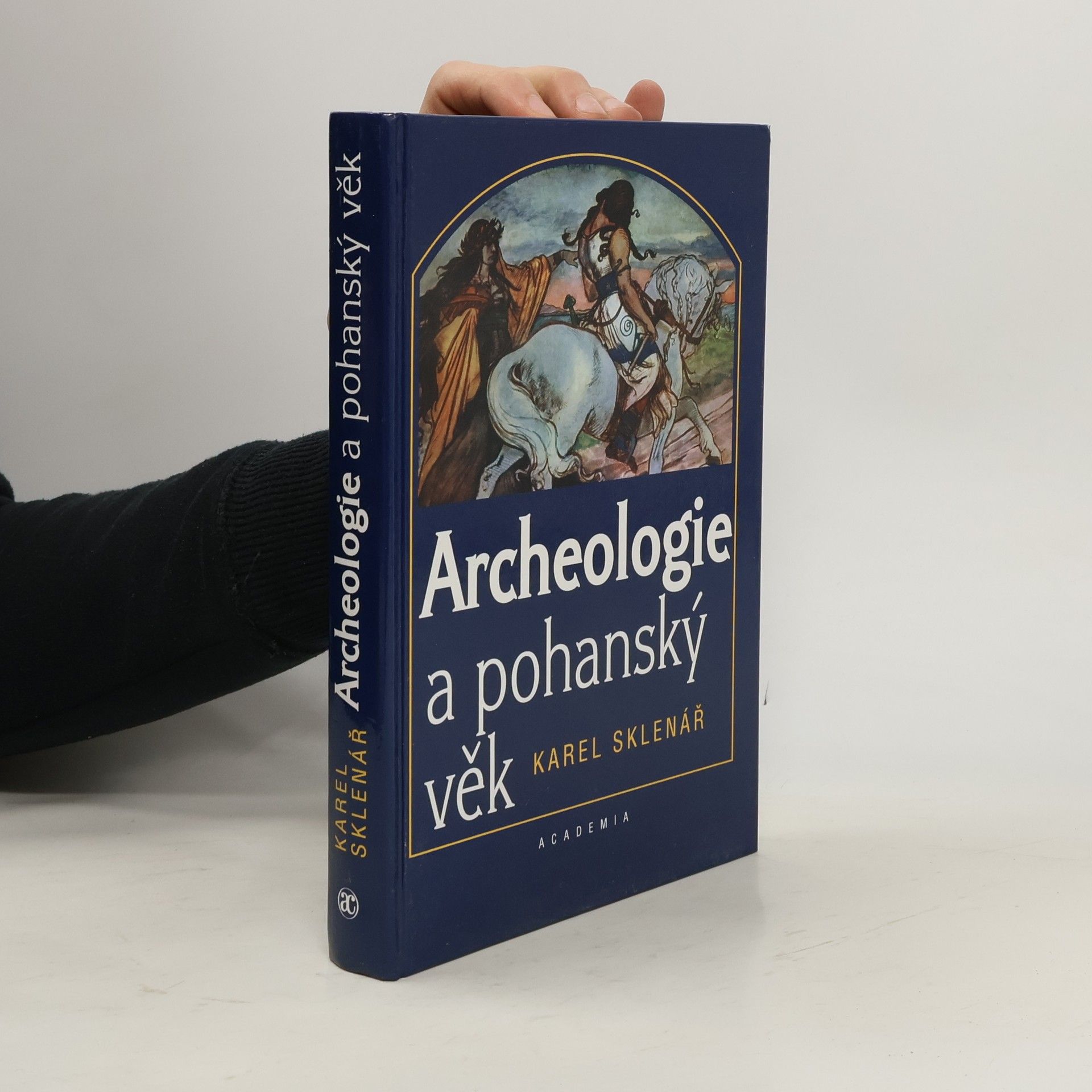 Karel Sklenář Archeologie a pohanský věk