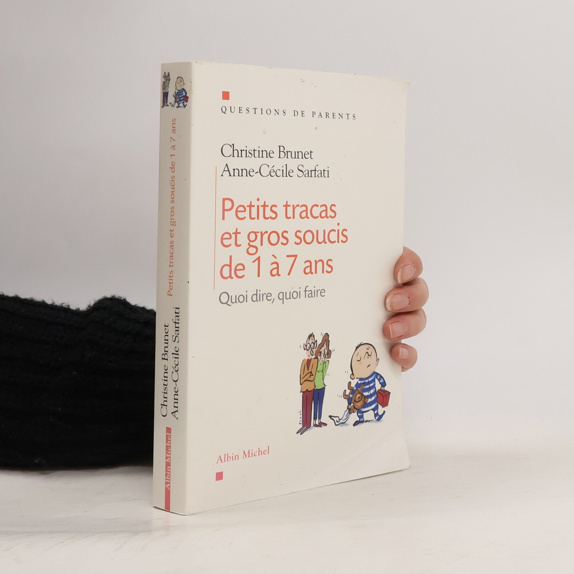 Christine Brunet Questions de parents: Petits tracas et gros soucis de 1 à 7 ans