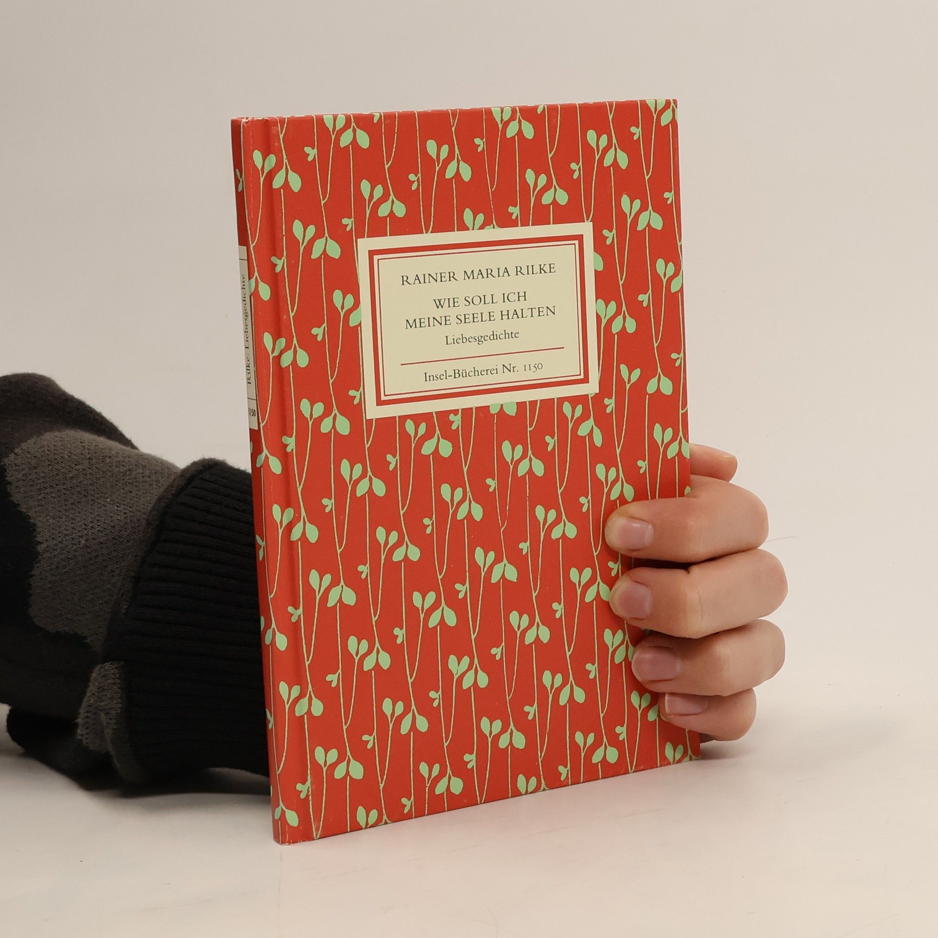 Rainer Maria Rilke Wie soll ich meine Seele halten