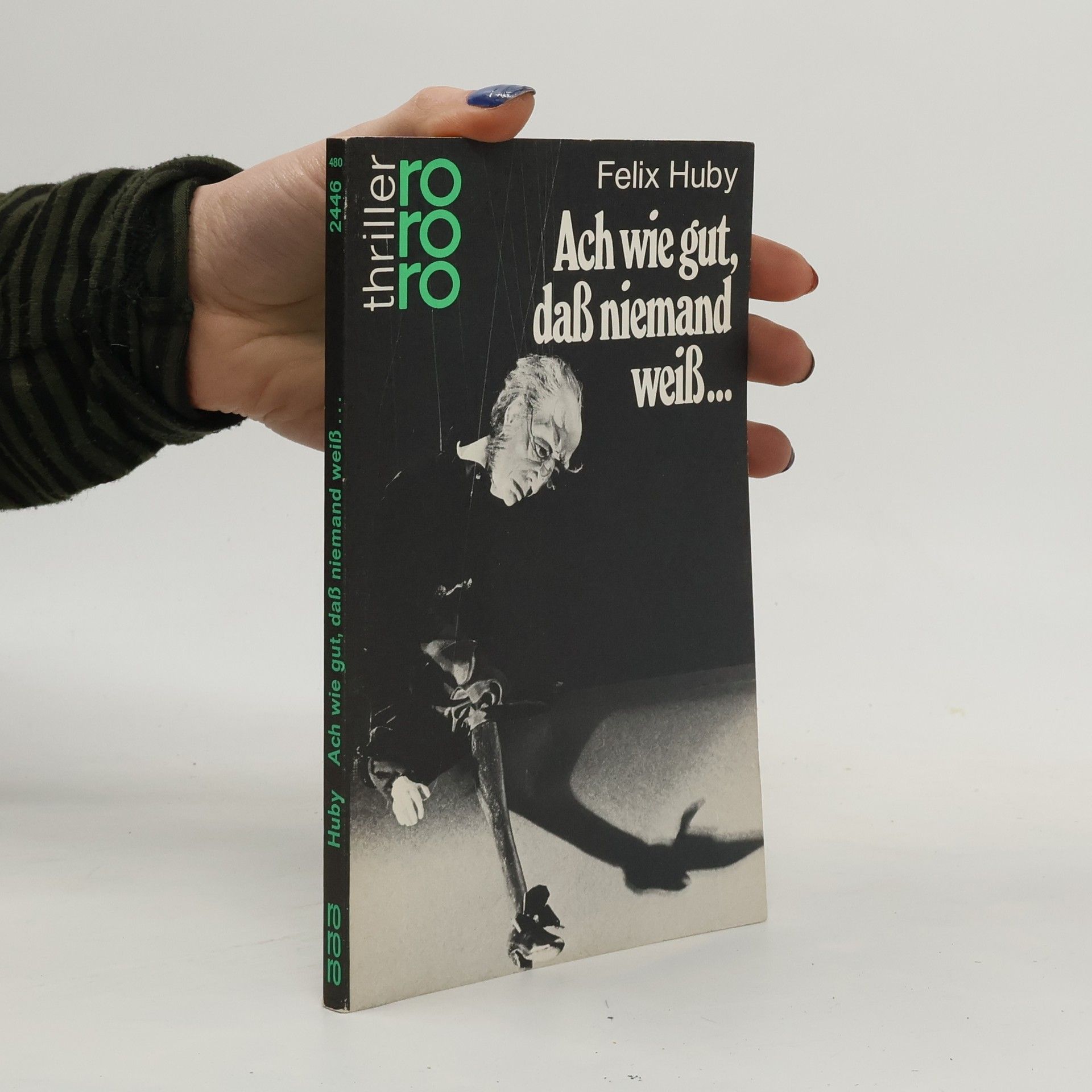 Felix Huby Ach wie gut, dass niemand weiss ...