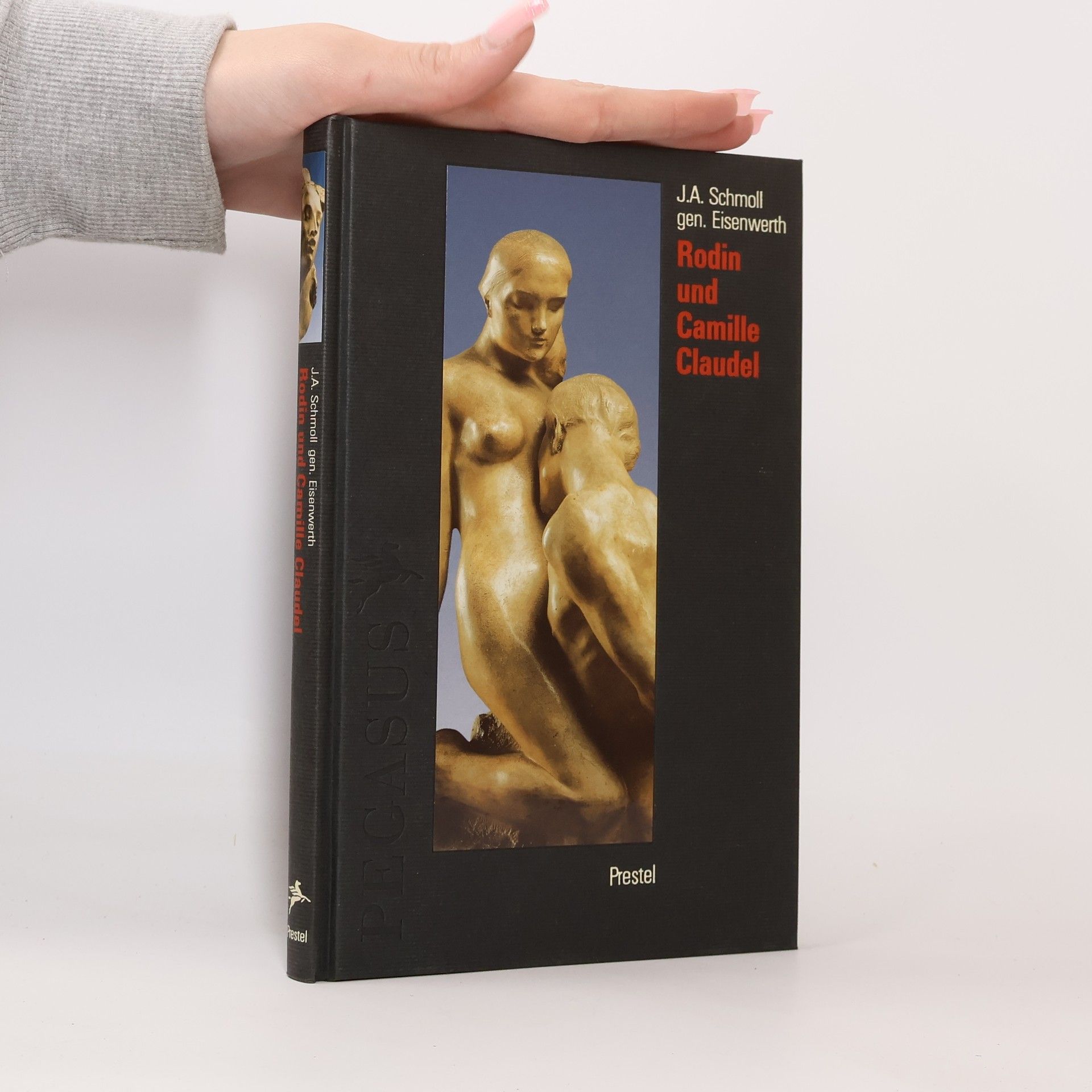 Josef Adolf Schmoll genannt Eisenwerth Rodin und Camille Claudel