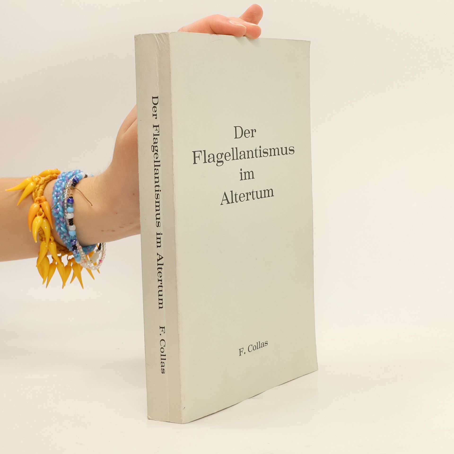 Georg Friedrich Collas Der Flagellantismus im Altertum