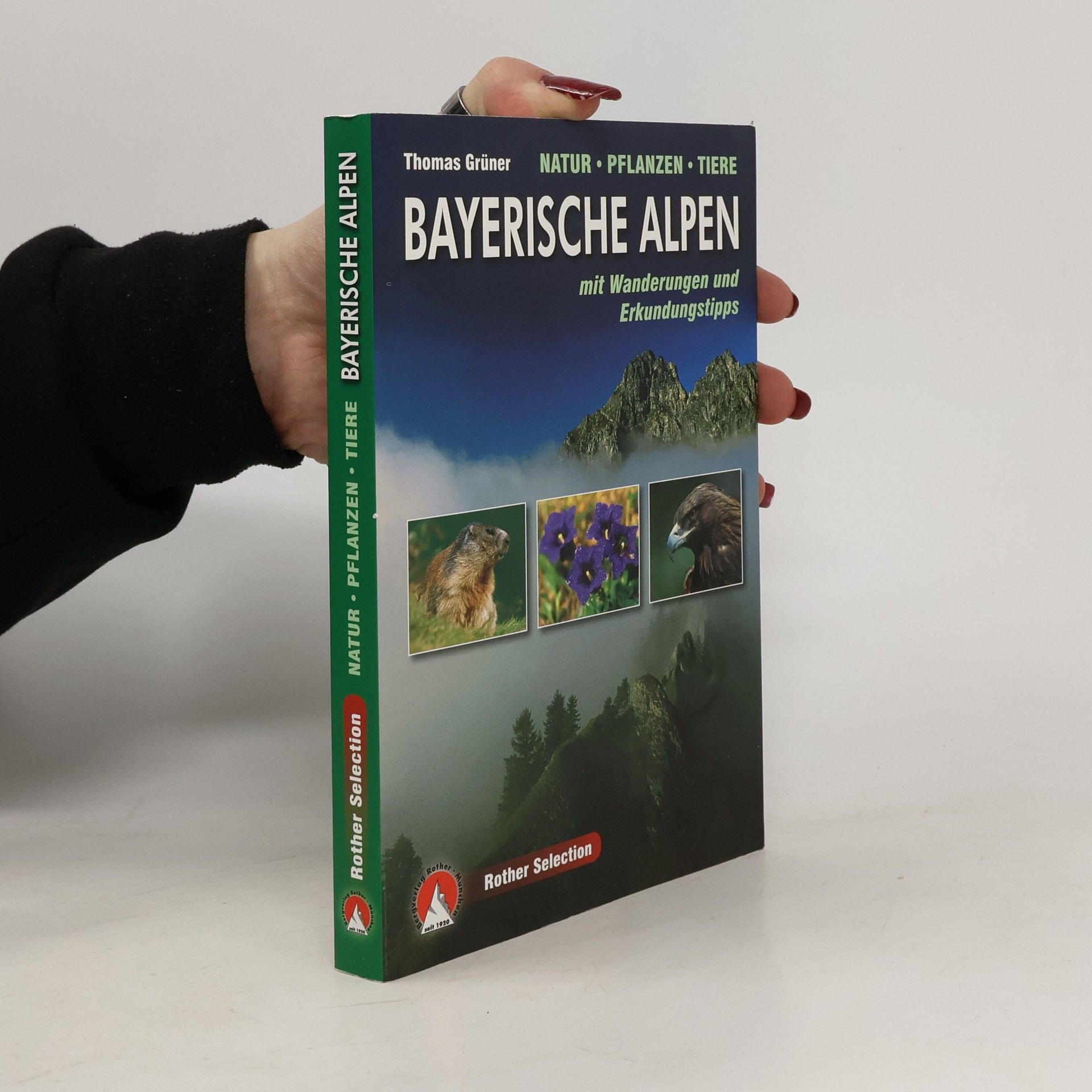 Thomas Grüner Rother Selection: Naturführer bayerische Alpen