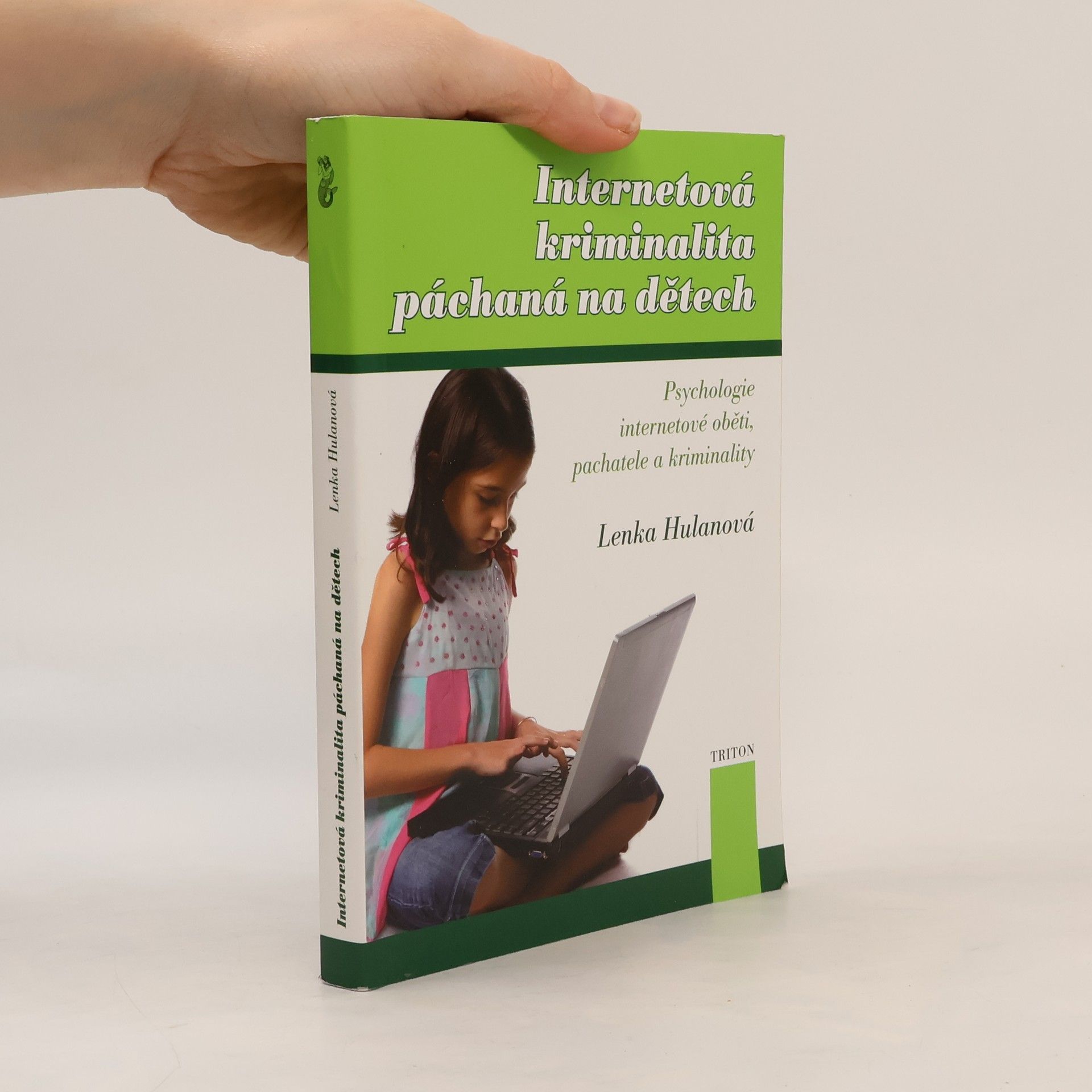 Internetová kriminalita páchaná na dětech. Psychologie internetové oběti, pachatele a kriminality