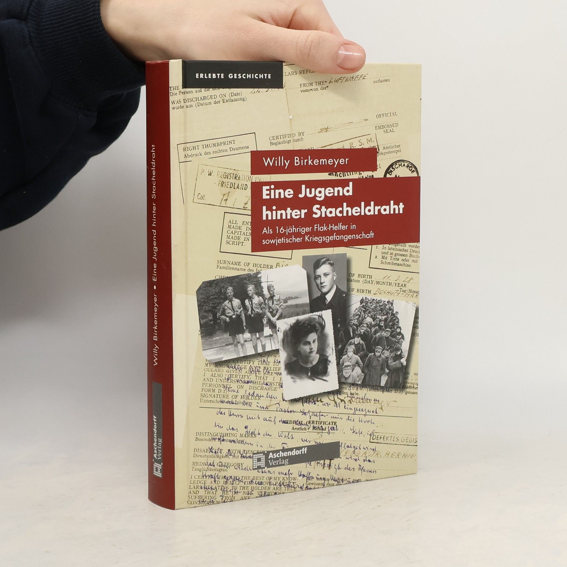 Willy Birkemeyer Eine Jugend hinter Stacheldraht