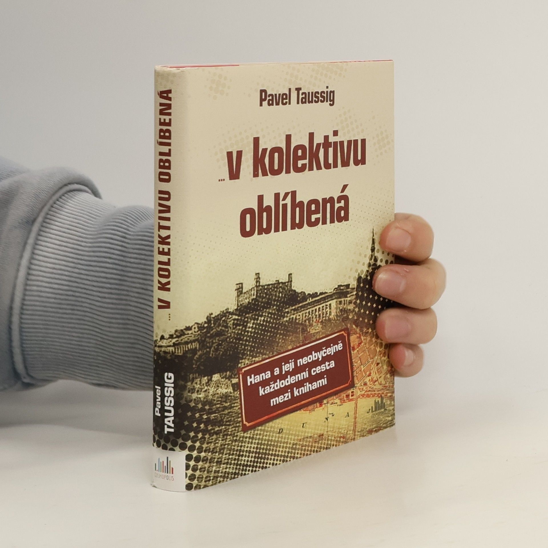 Pavel Taussig ...v kolektivu oblíbená : Hana a její neobyčejně každodenní cesta mezi knihami