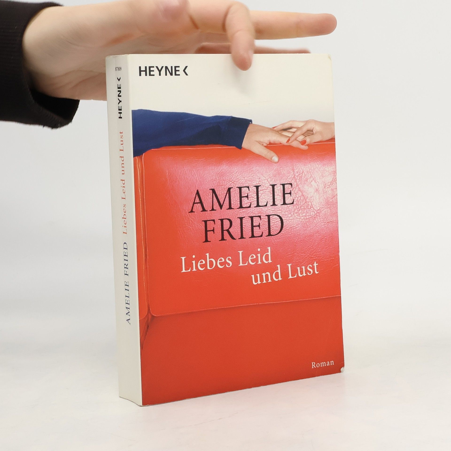 Amelie Fried Liebes Leid und Lust