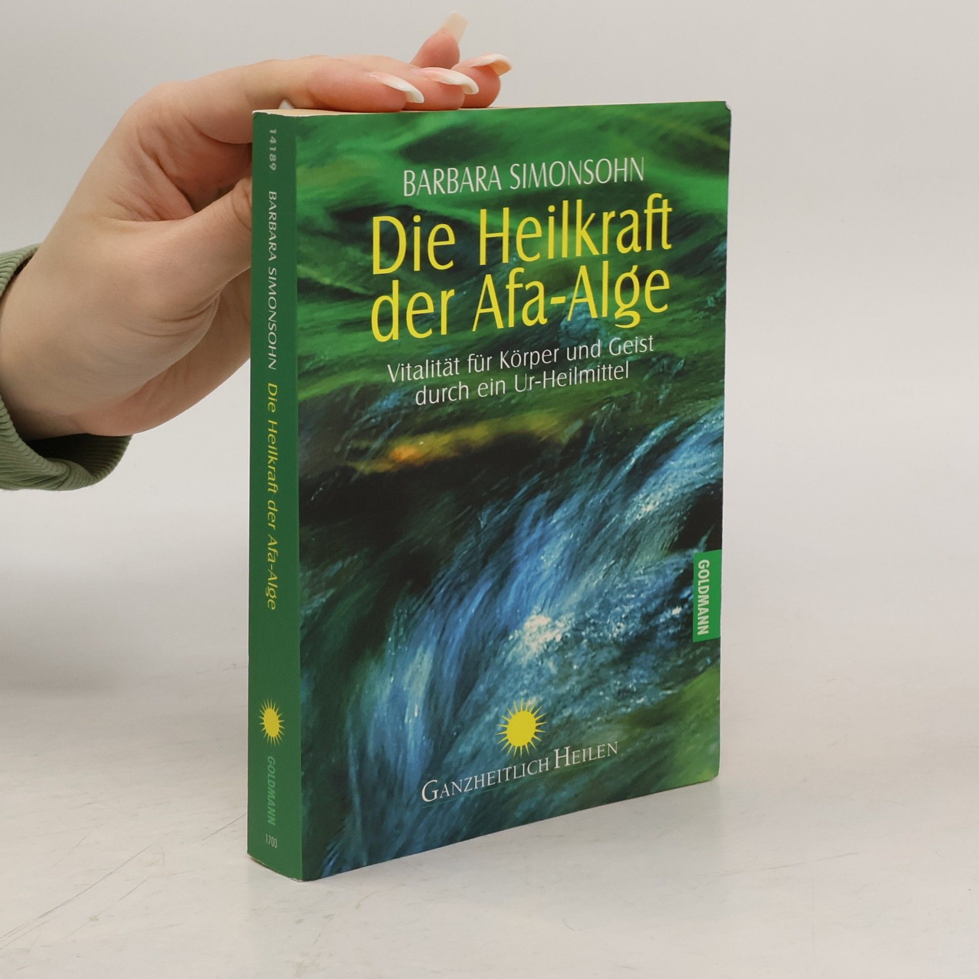 Barbara Simonsohn Die Heilkraft der Afa-Alge
