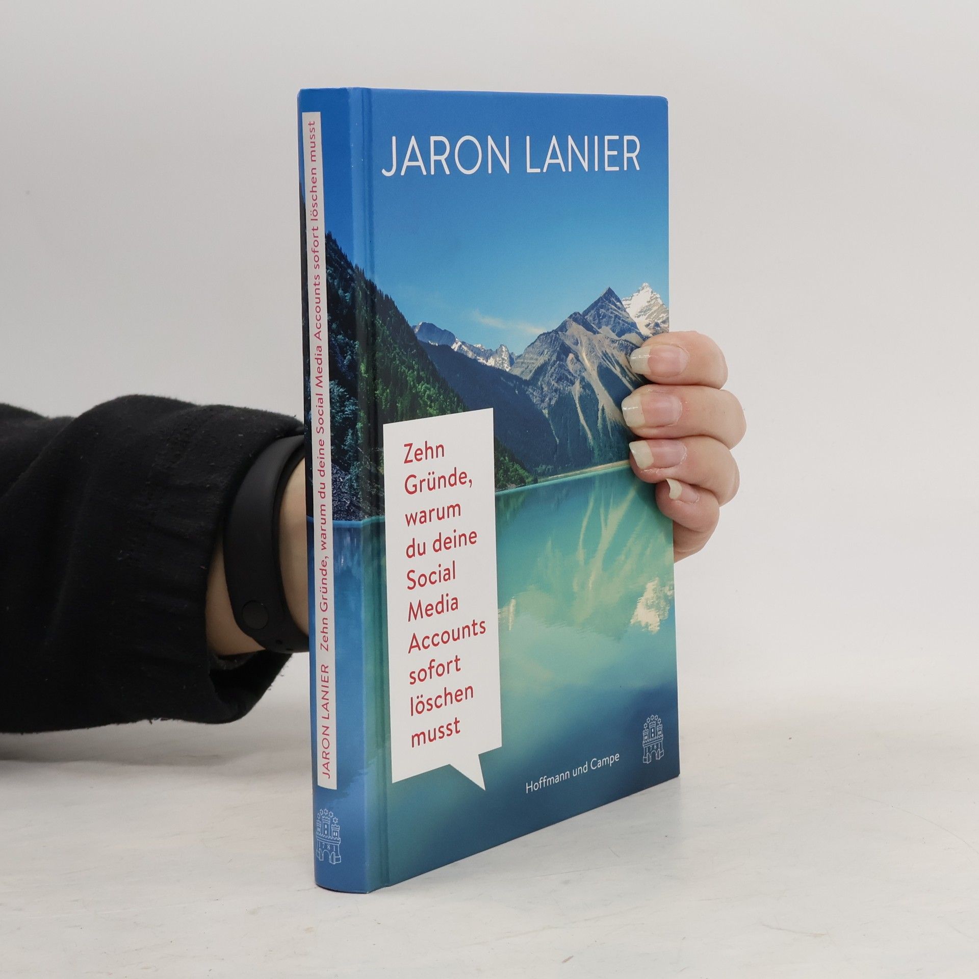 Jaron Lanier Zehn Gründe, warum du deine Social Media Accounts sofort löschen musst