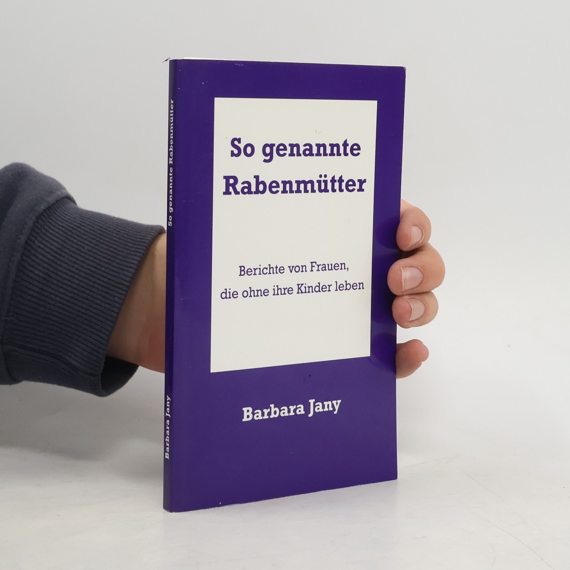 Barbara Jany So genannte Rabenmütter