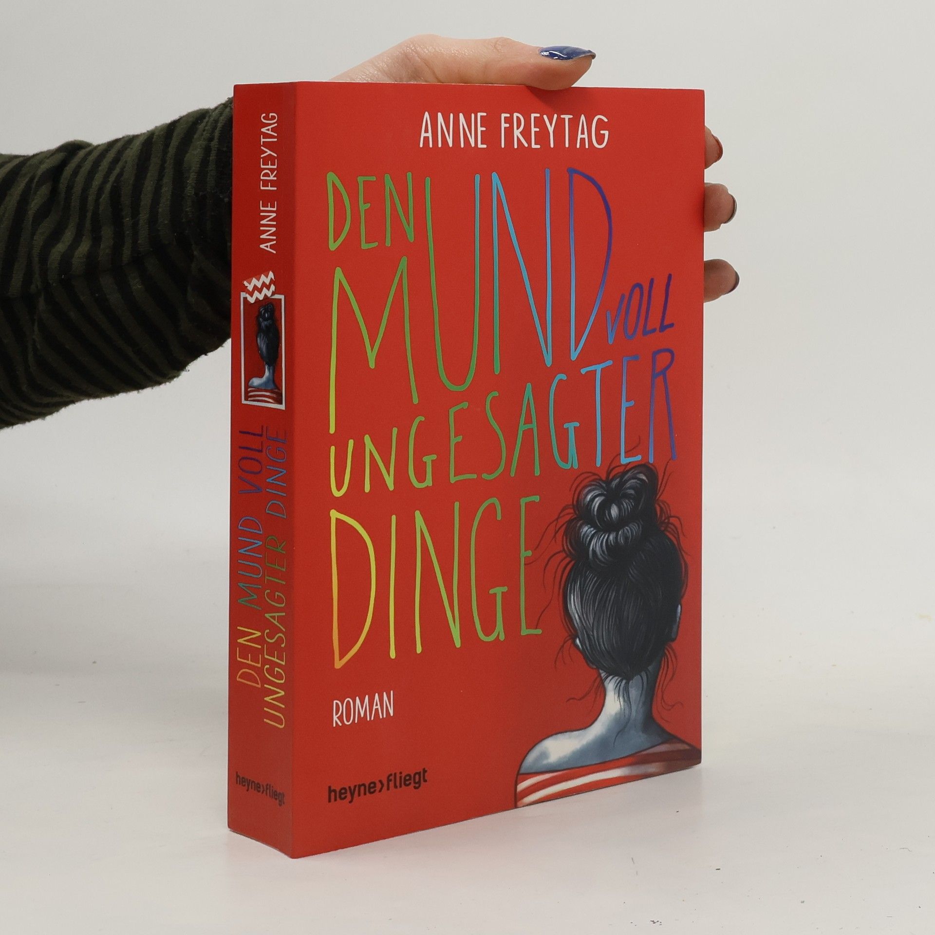 Anne Freytag Den Mund voll ungesagter Dinge