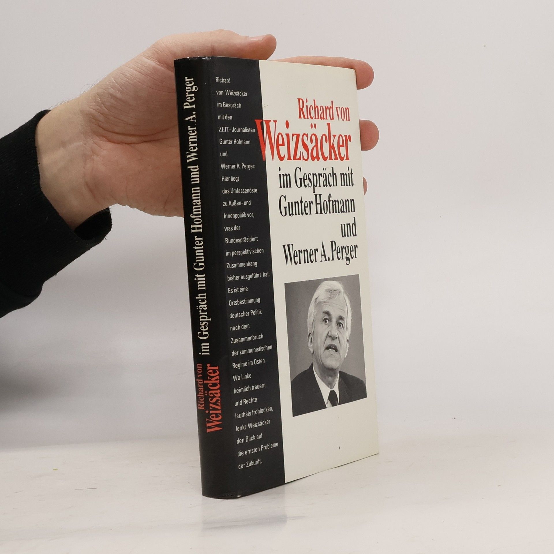 Richard von Weizsäcker Richard von Weizsäcker im Gespräch mit Gunter Hofmann und Werner A. Perger