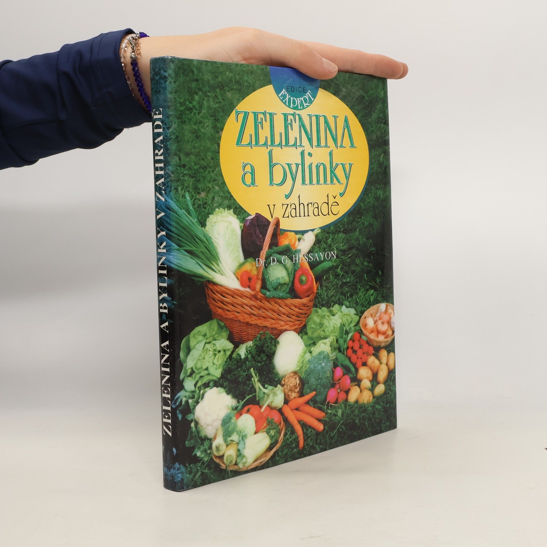 D. G. Hessayon Zelenina a bylinky v zahradě
